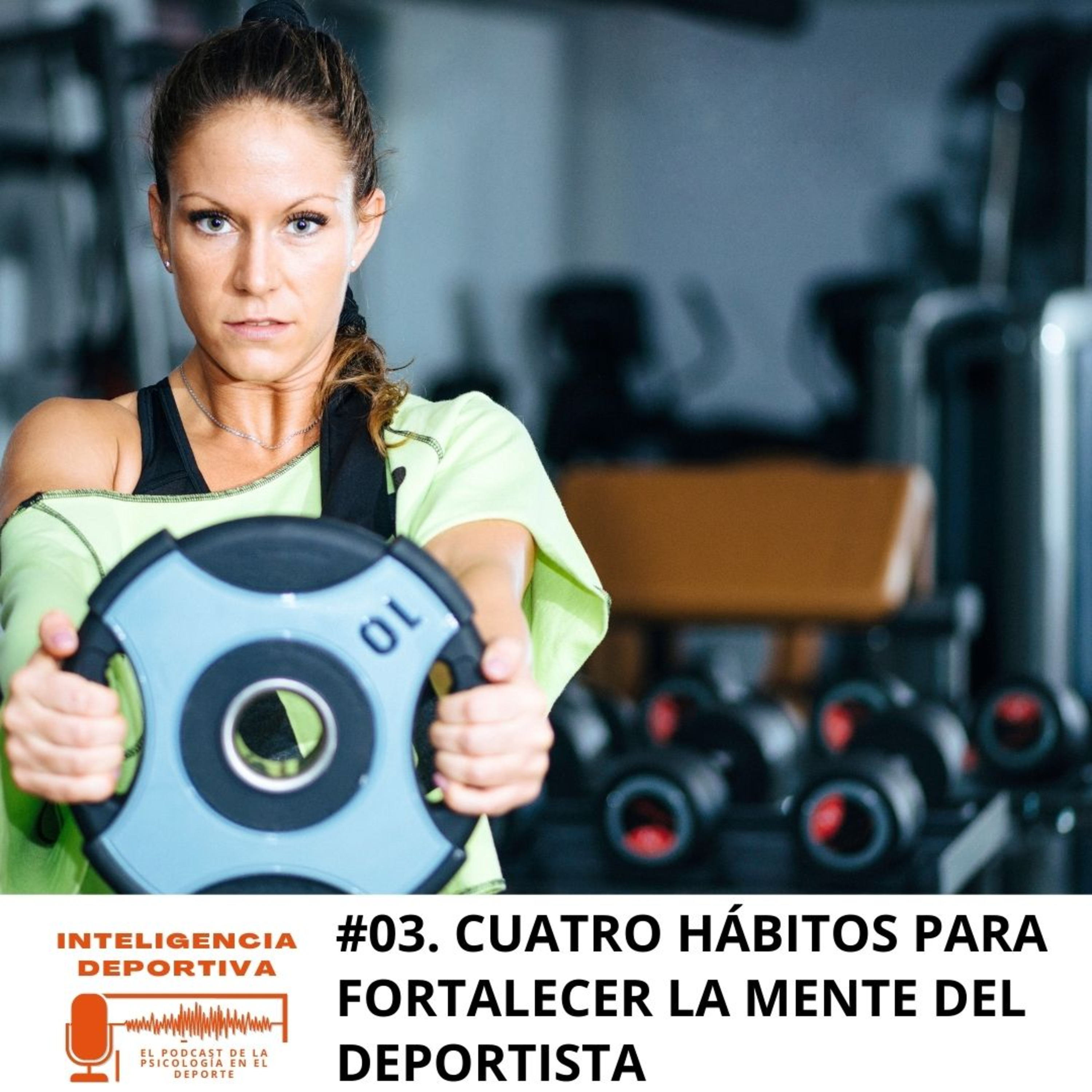 #3. 4 hábitos diarios para fortalecer la mente del deportista. episode artwork