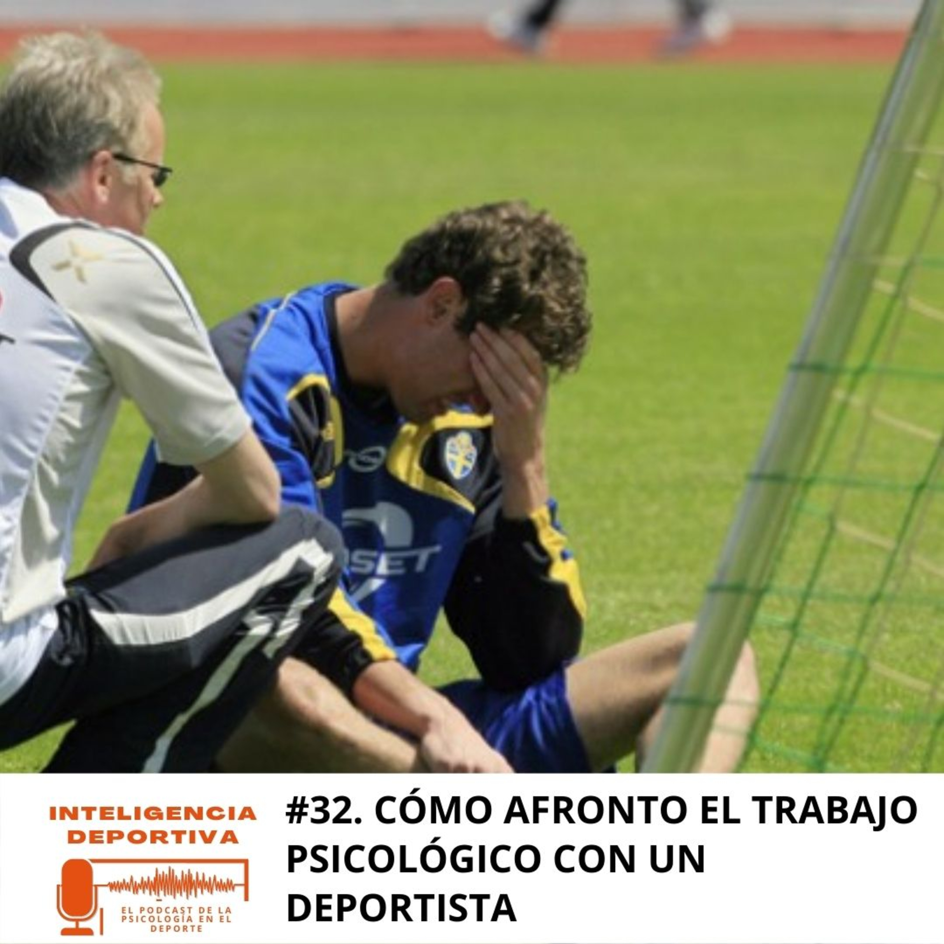 #32. Cómo enfoco el entrenamiento psicológico con un deportista episode artwork