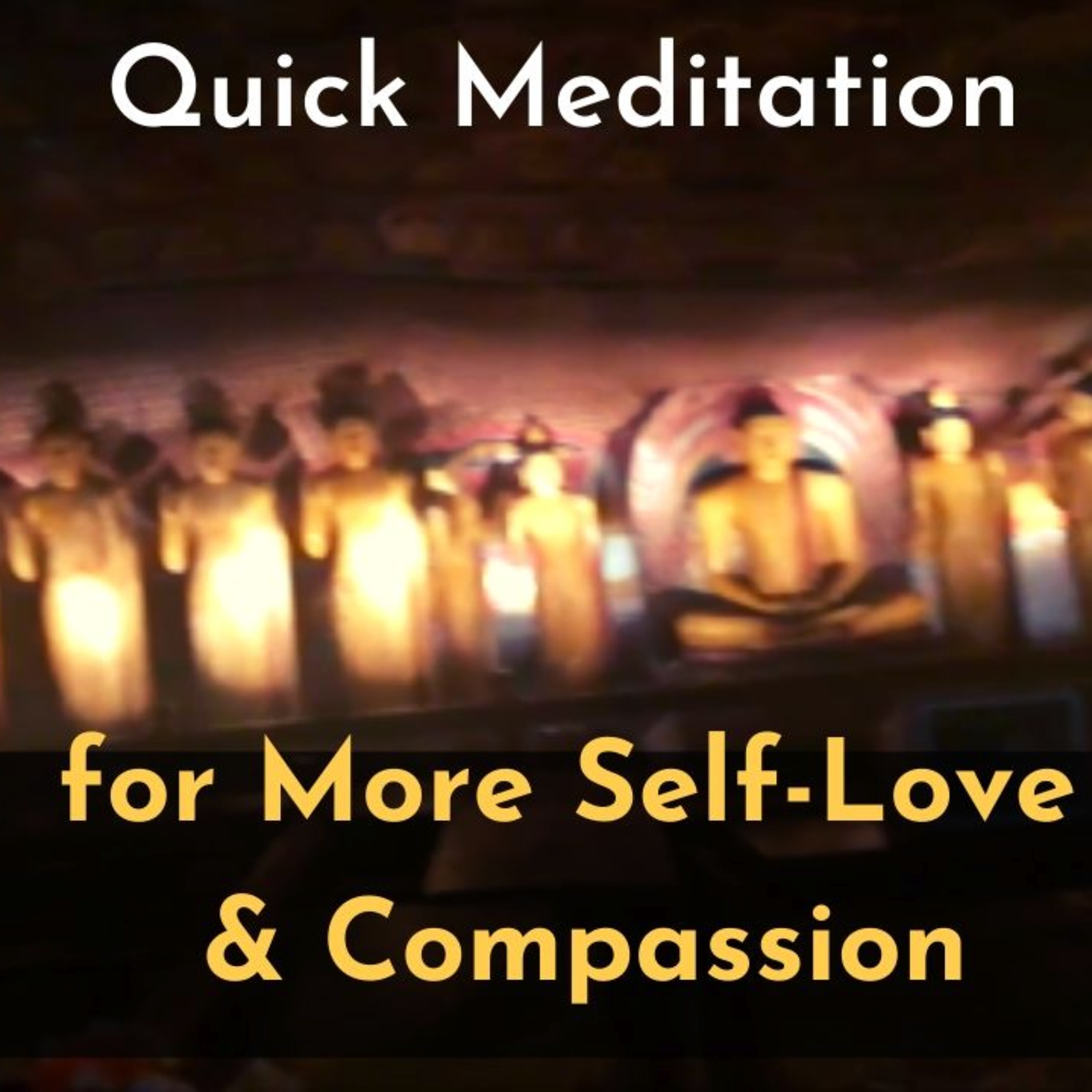 Quick Meditation for More Self-Love and Compassion