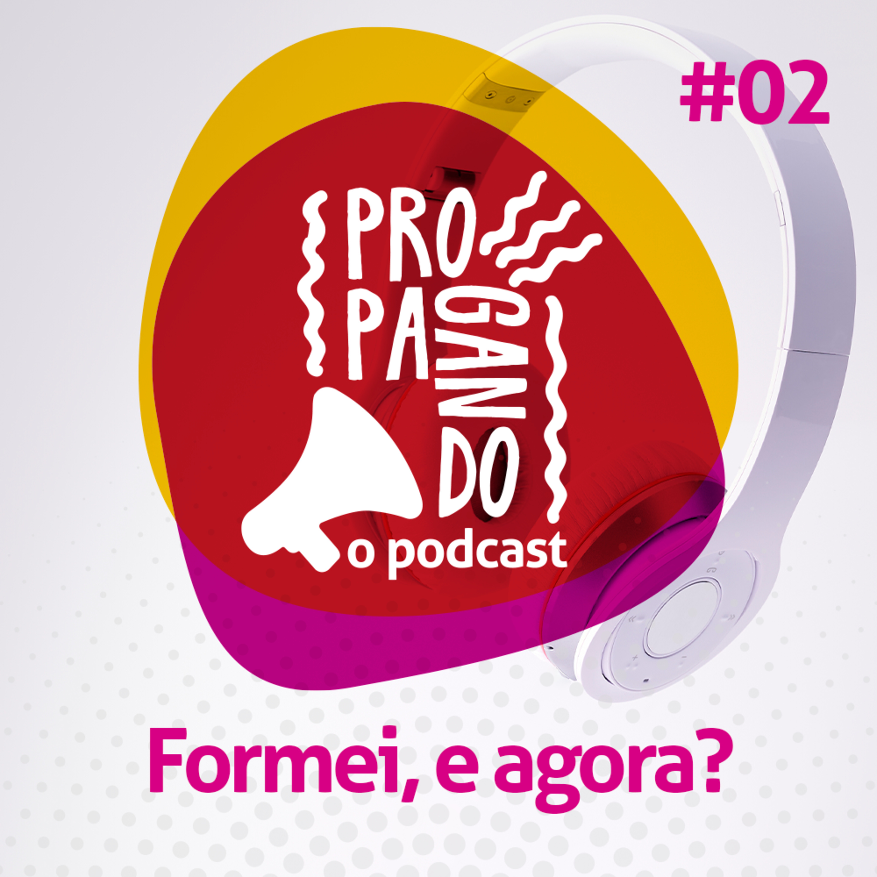 #02 - Formei, e agora?
