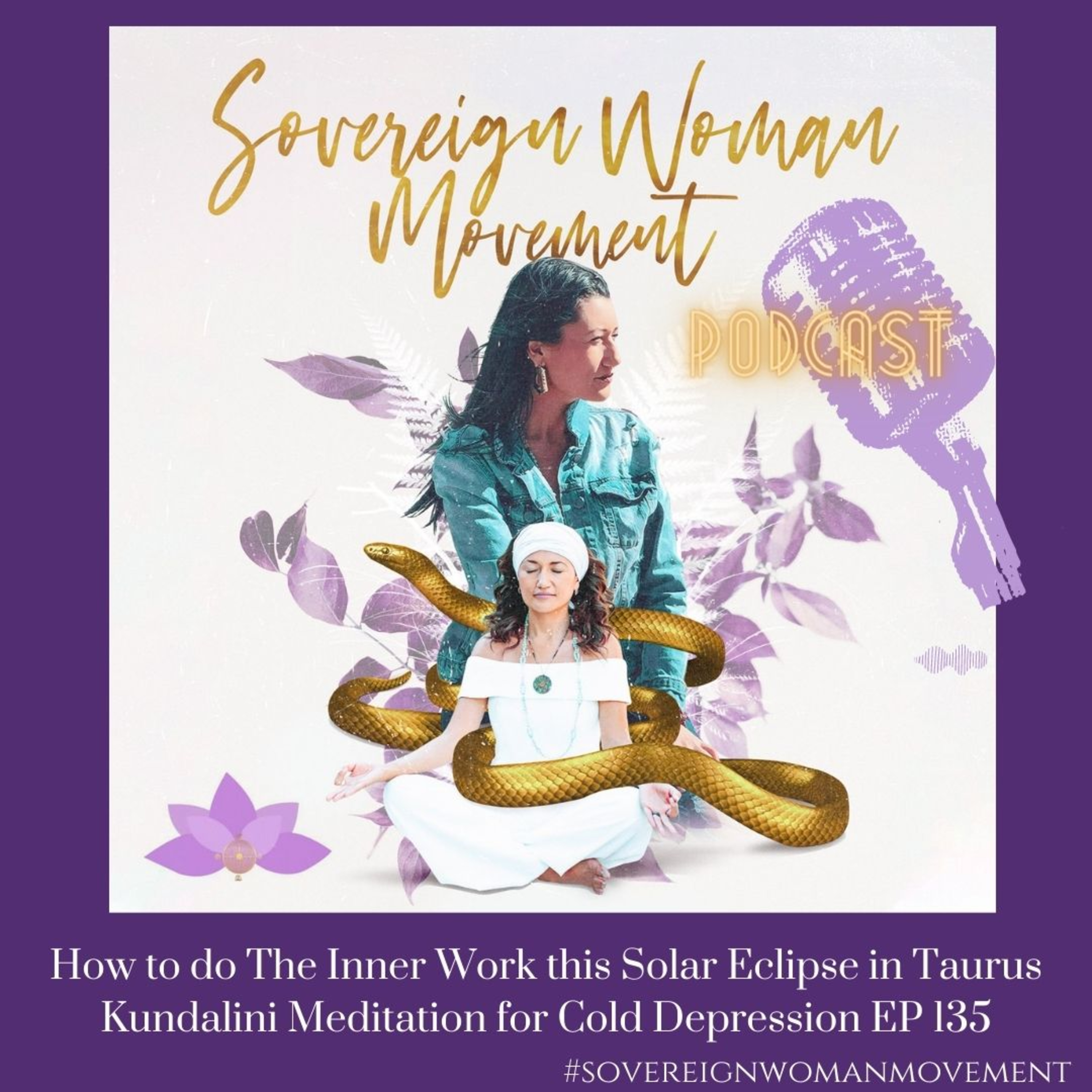 How to do The Inner Work this Solar Eclipse in Taurus Kundalini Meditation for Cold Depression EP 135 episode artwork