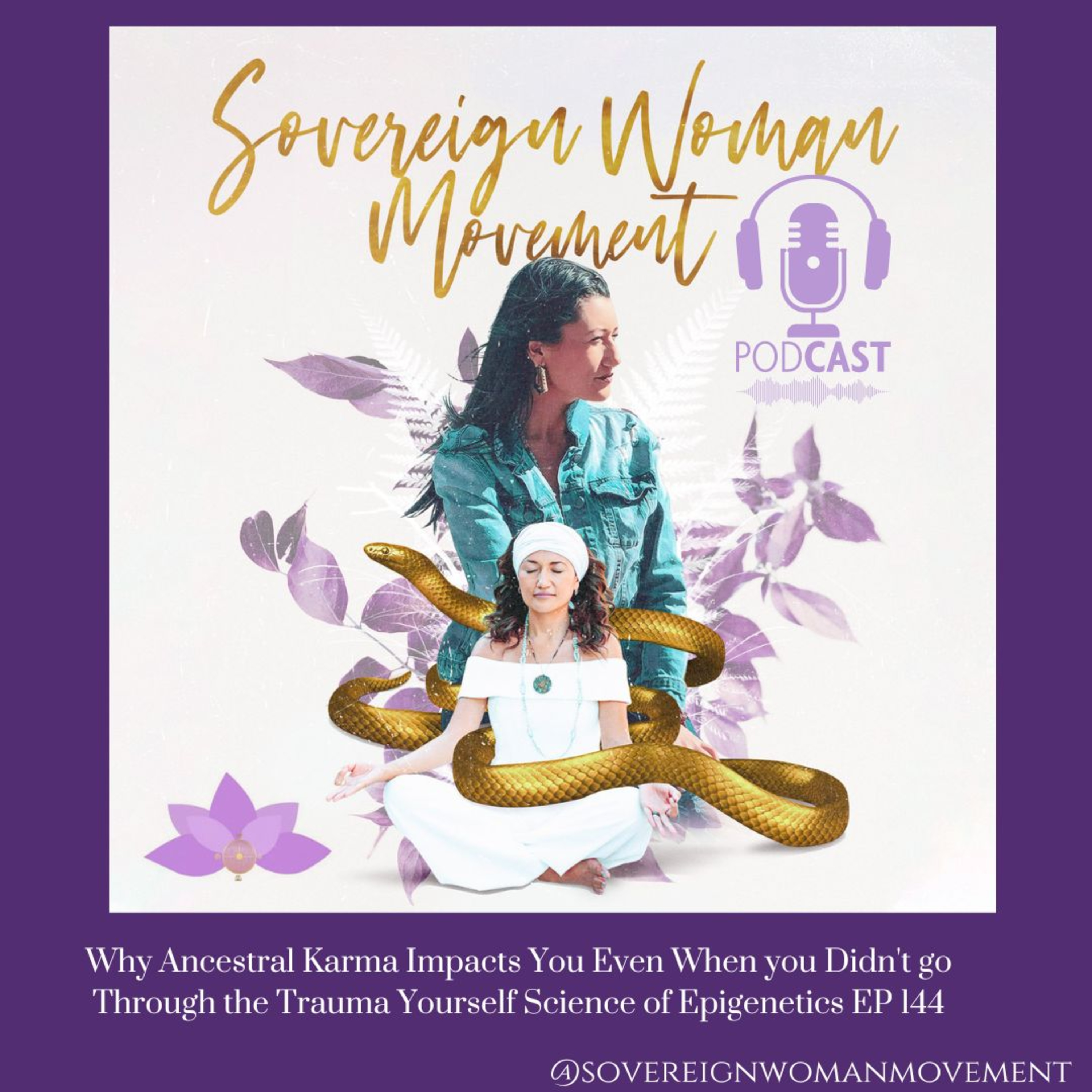 Why Ancestral Karma Impacts You Even When you Didn't go Through the Trauma Yourself Science of Epigenetics EP 144 episode artwork