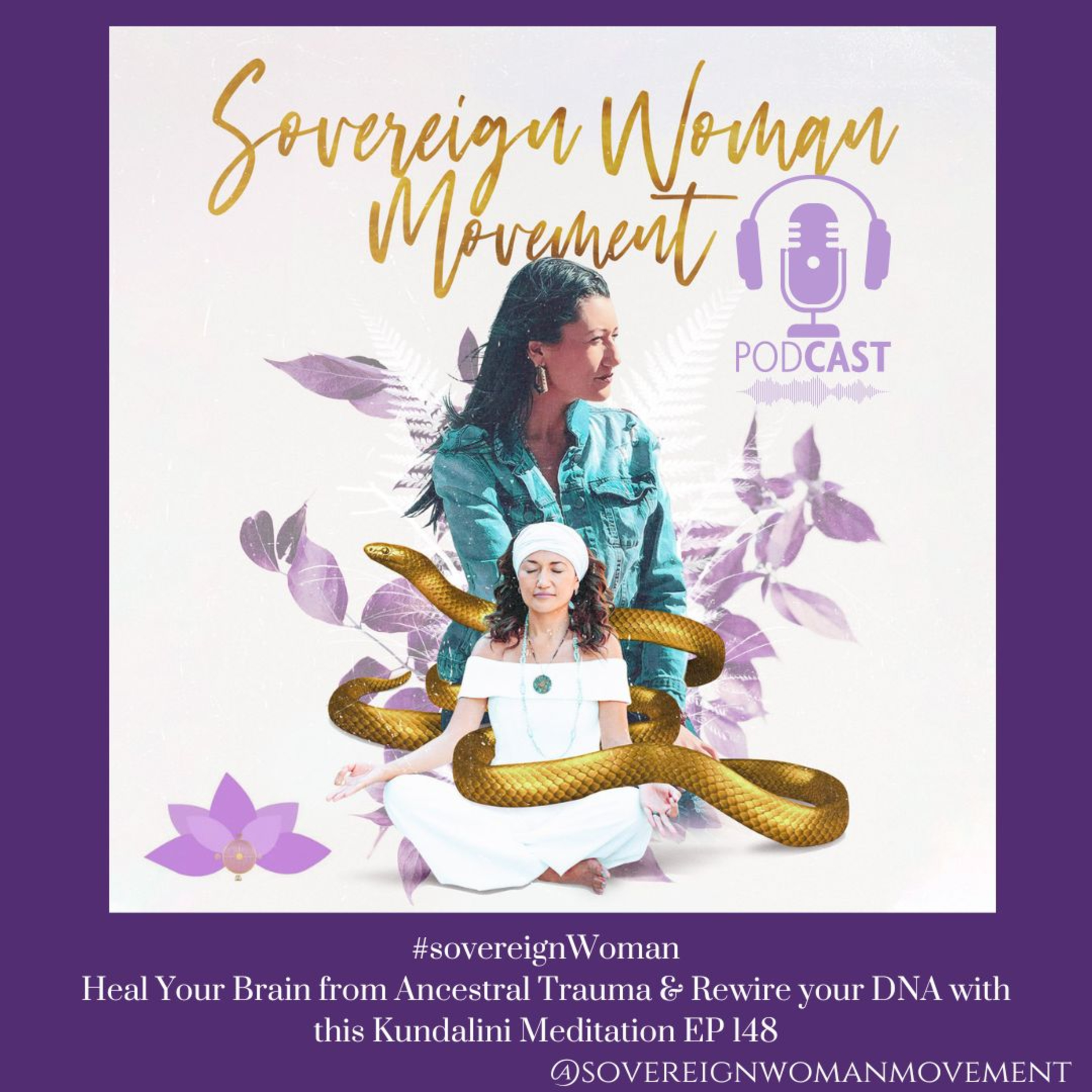 Heal Your Brain from Ancestral Trauma & Rewire your DNA with this Kundalini Meditation EP 148 episode artwork