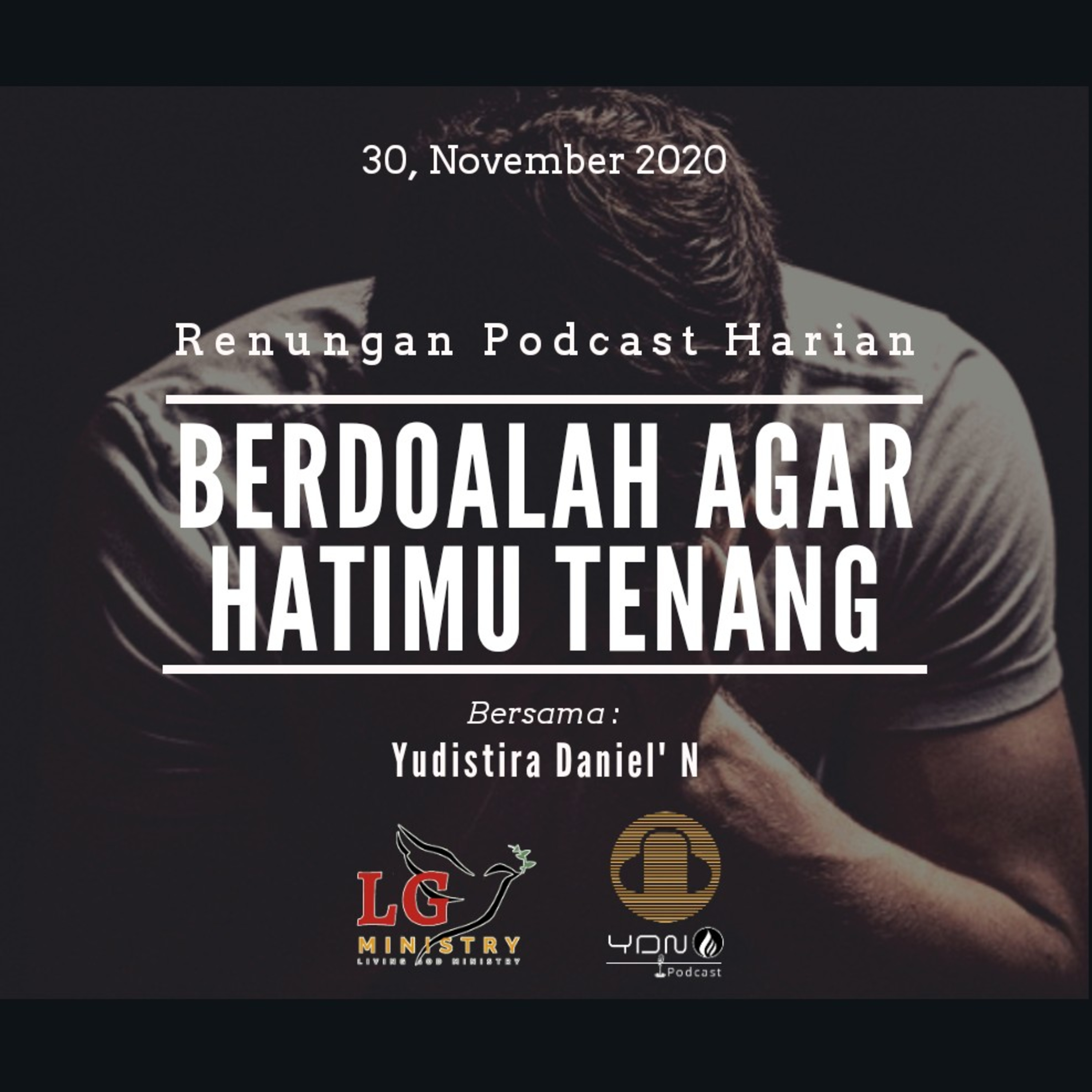 "BERDOALAH AGAR HATIMU TENANG" #renunganPodcastHarian  30, November 2020 episode artwork