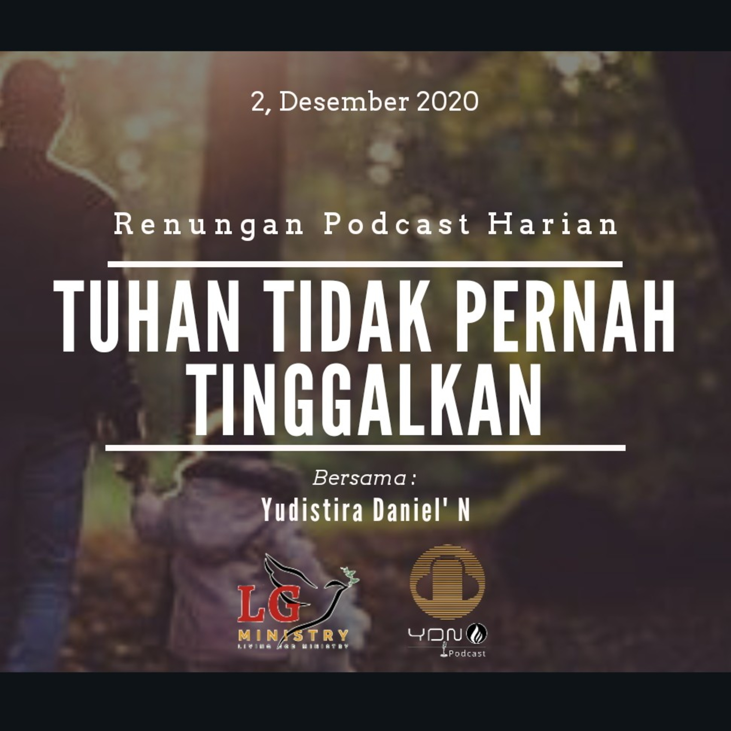 "TUHAN TIDAK PERNAH TINGGALKAN" #renunganPodcastHarian  2, Desember 2020 episode artwork