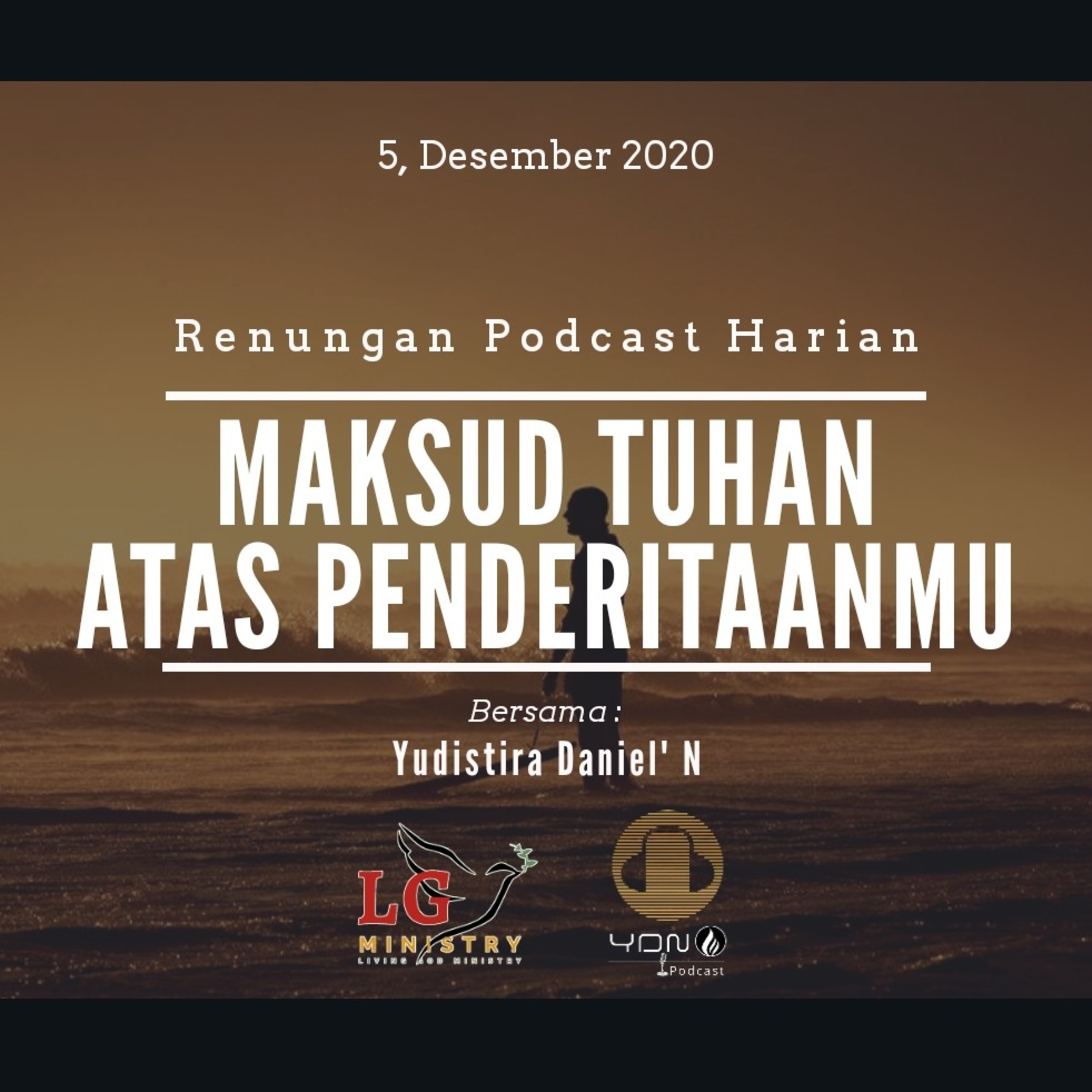 "MAKSUD TUHAN ATAS PENDERITAANMU" #renunganPodcastHarian  5, Desember 2020 episode artwork