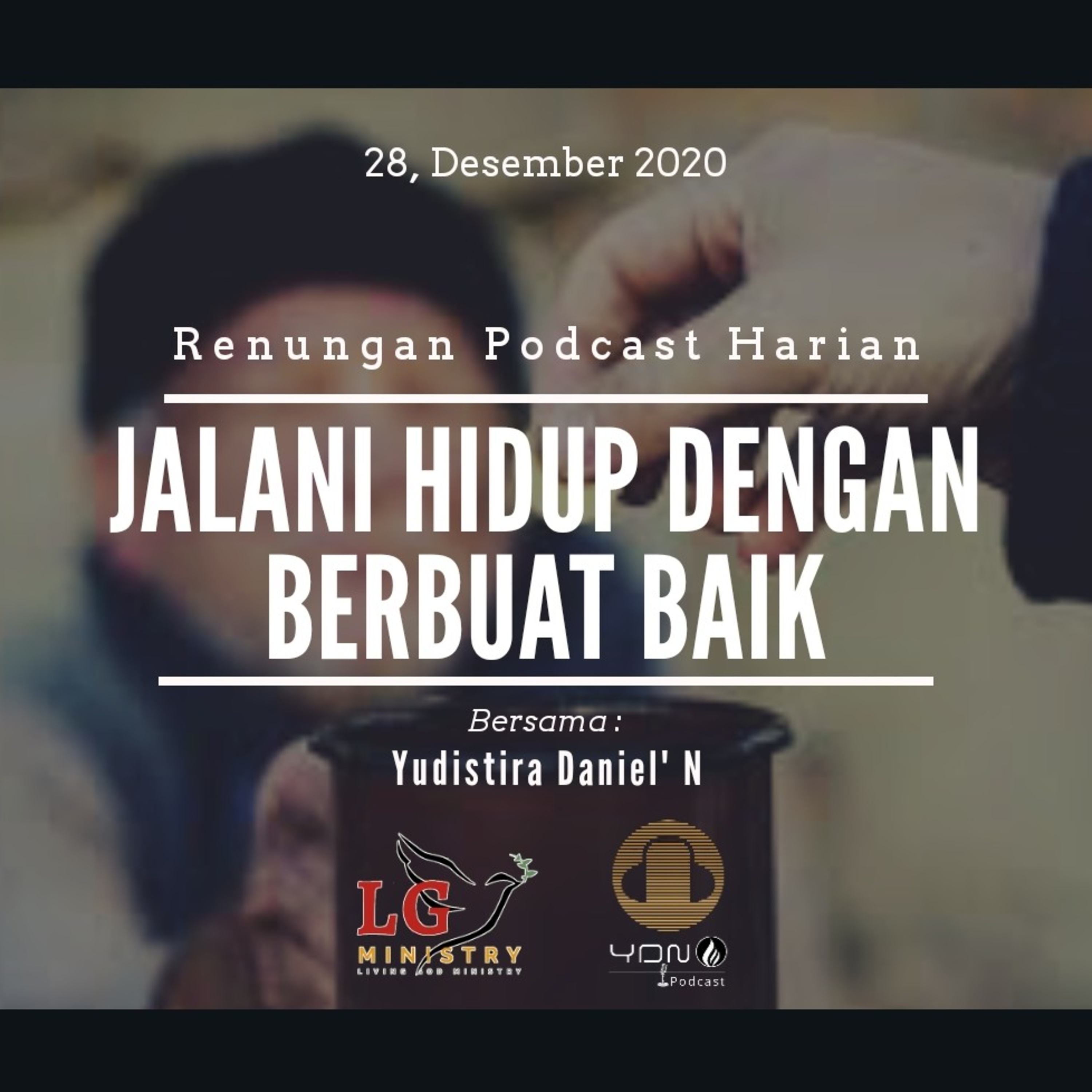 "JALANI HIDUP DENGAN BERBUAT BAIK" 28, Desember 2020 episode artwork