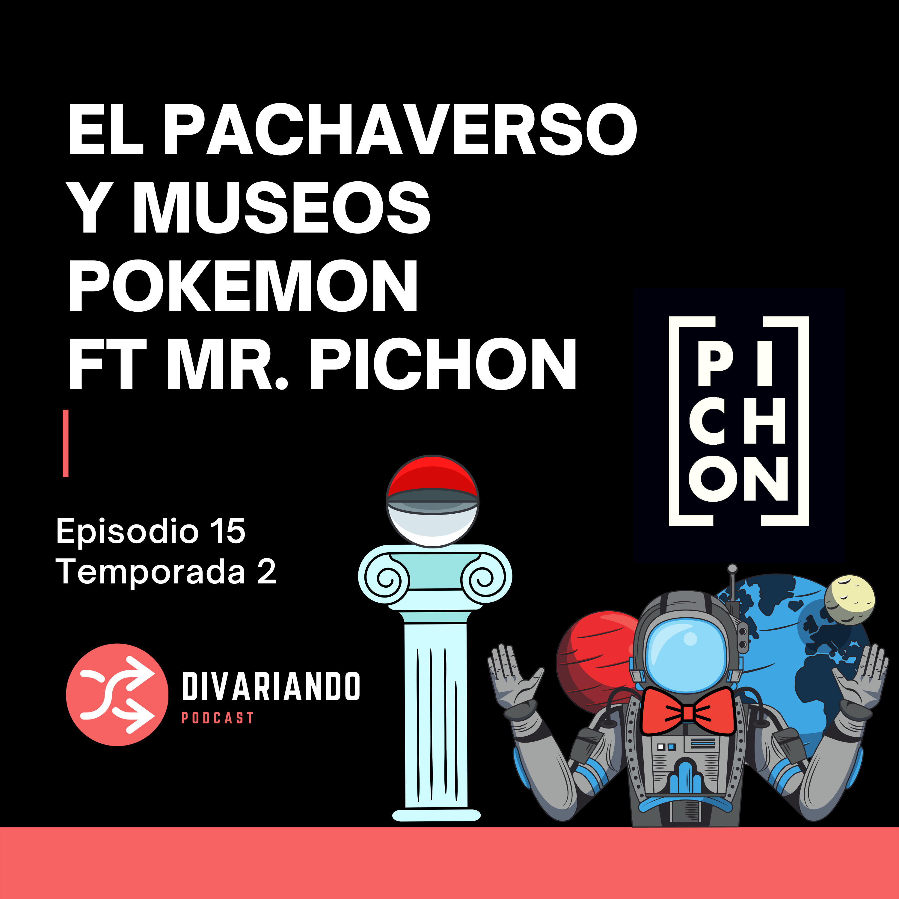 El Pachaverso y Museos Pokemon FT Mr. Pichon. T2. Ep - 15 episode artwork