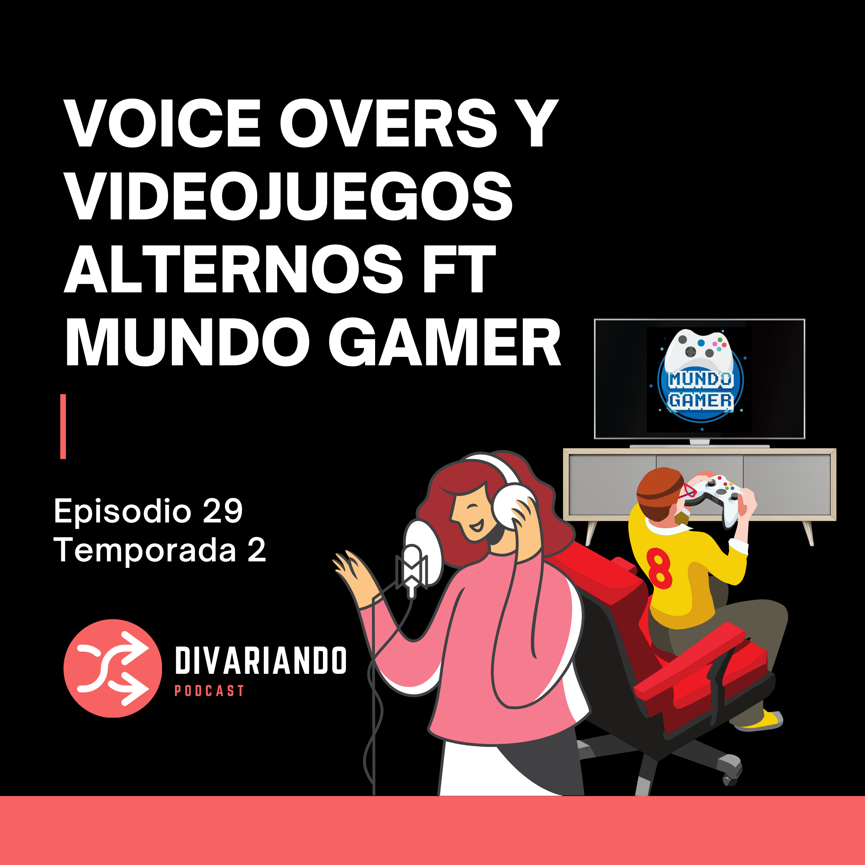 Voice Overs y Videojuegos Alternos FT Mundo Gamer. T2. Ep - 29 episode artwork