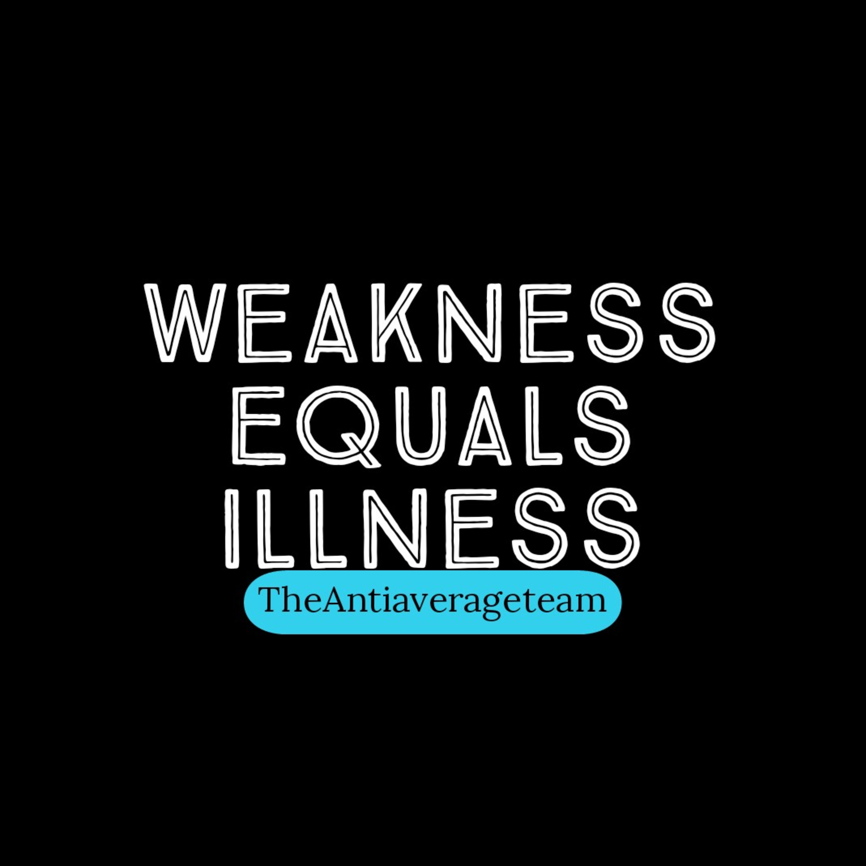 Weakness Equals Illness episode artwork