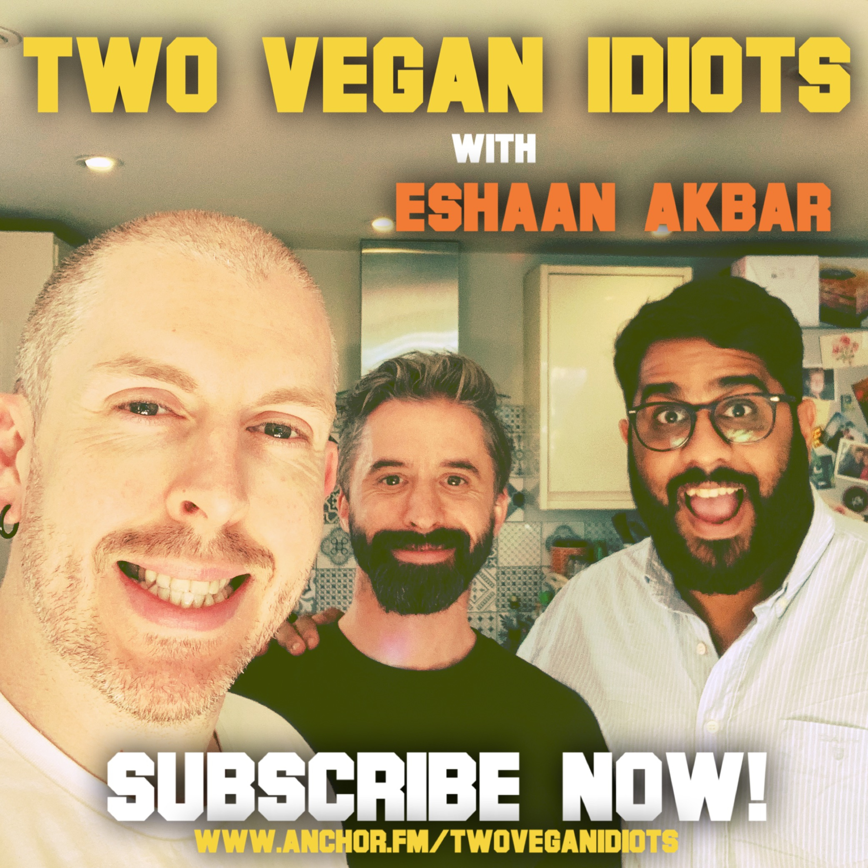 Two Vegan Idiots with Eshaan Akbar!