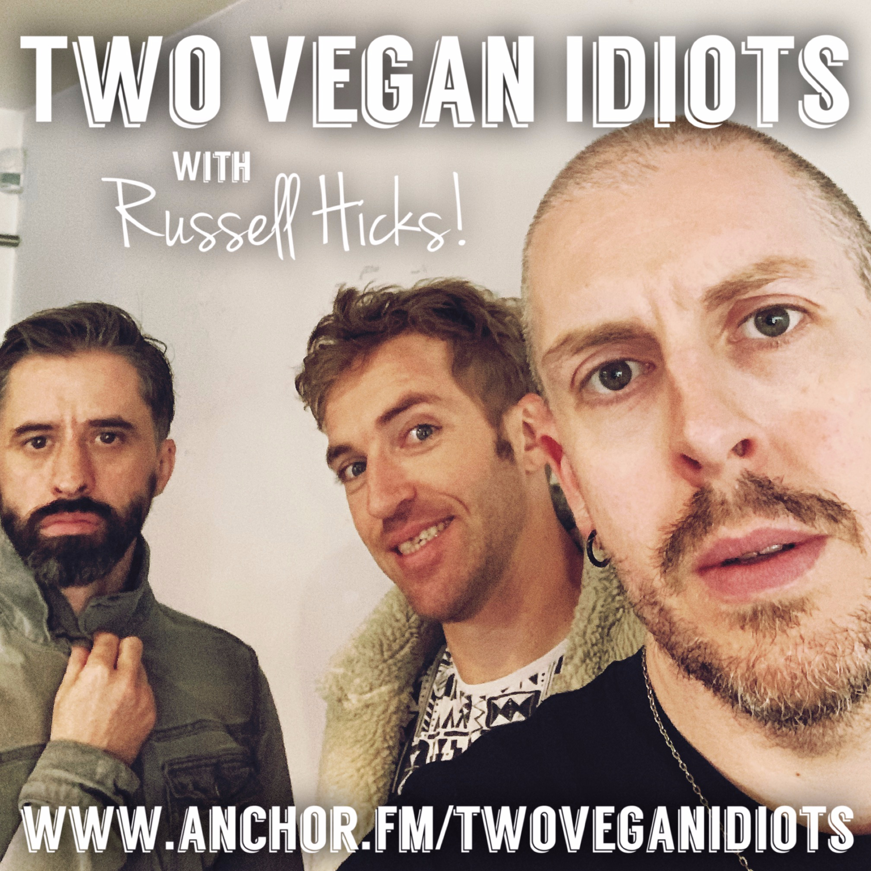 Two Vegan Idiots with Russell Hicks!