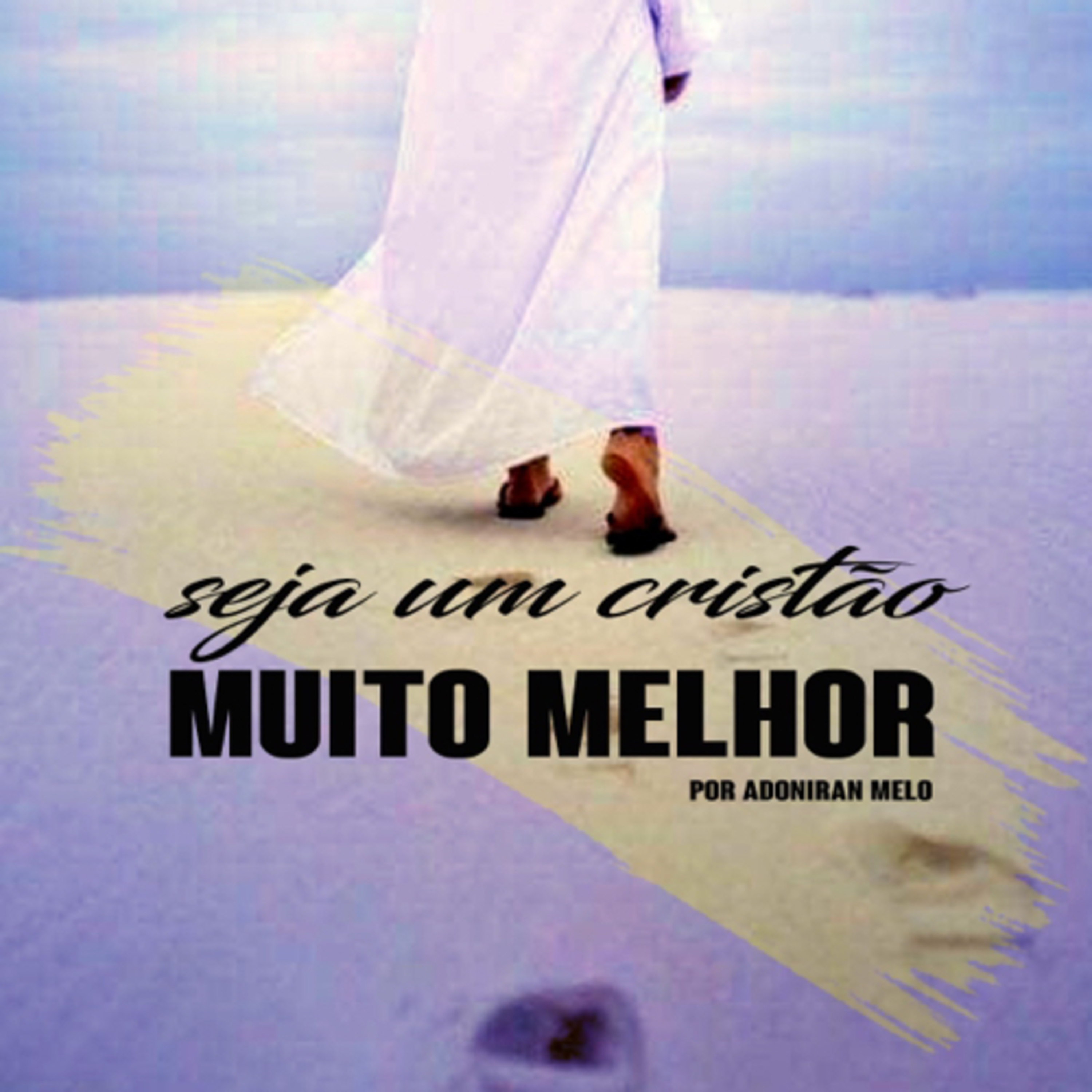 Seja um cristão muito melhor