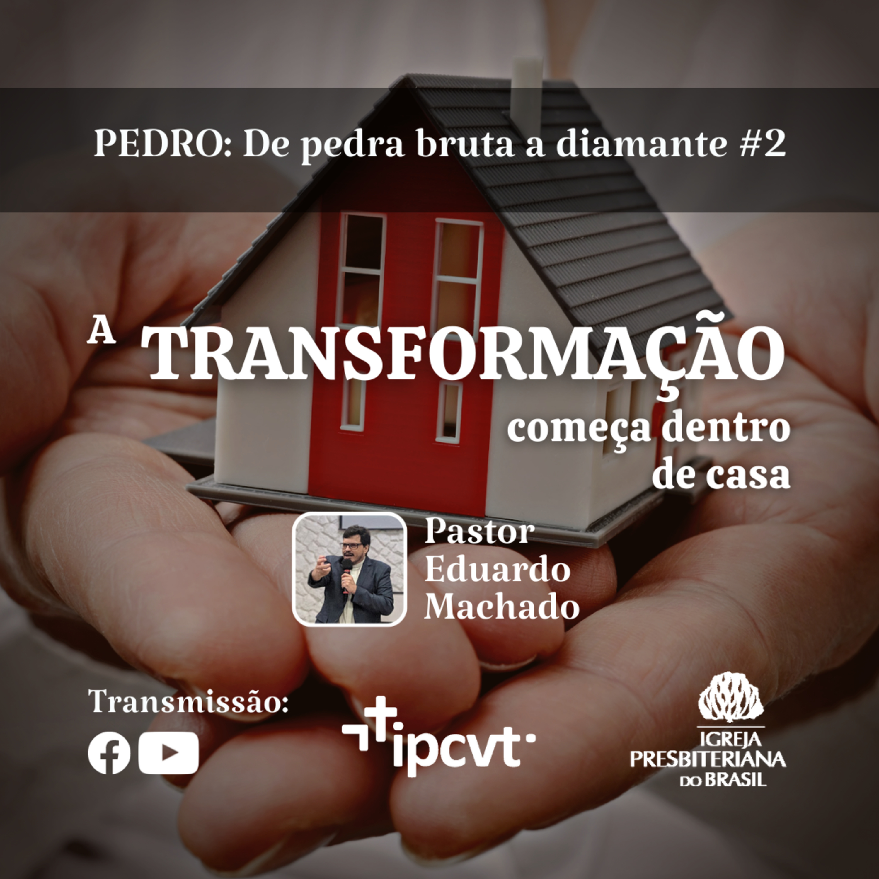 A Transformação Começa Dentro de Casa | Pr. Eduardo Machado | PEDRO: De Pedra Bruta a Diamante #2 | Culto de 27/03/2022 episode artwork