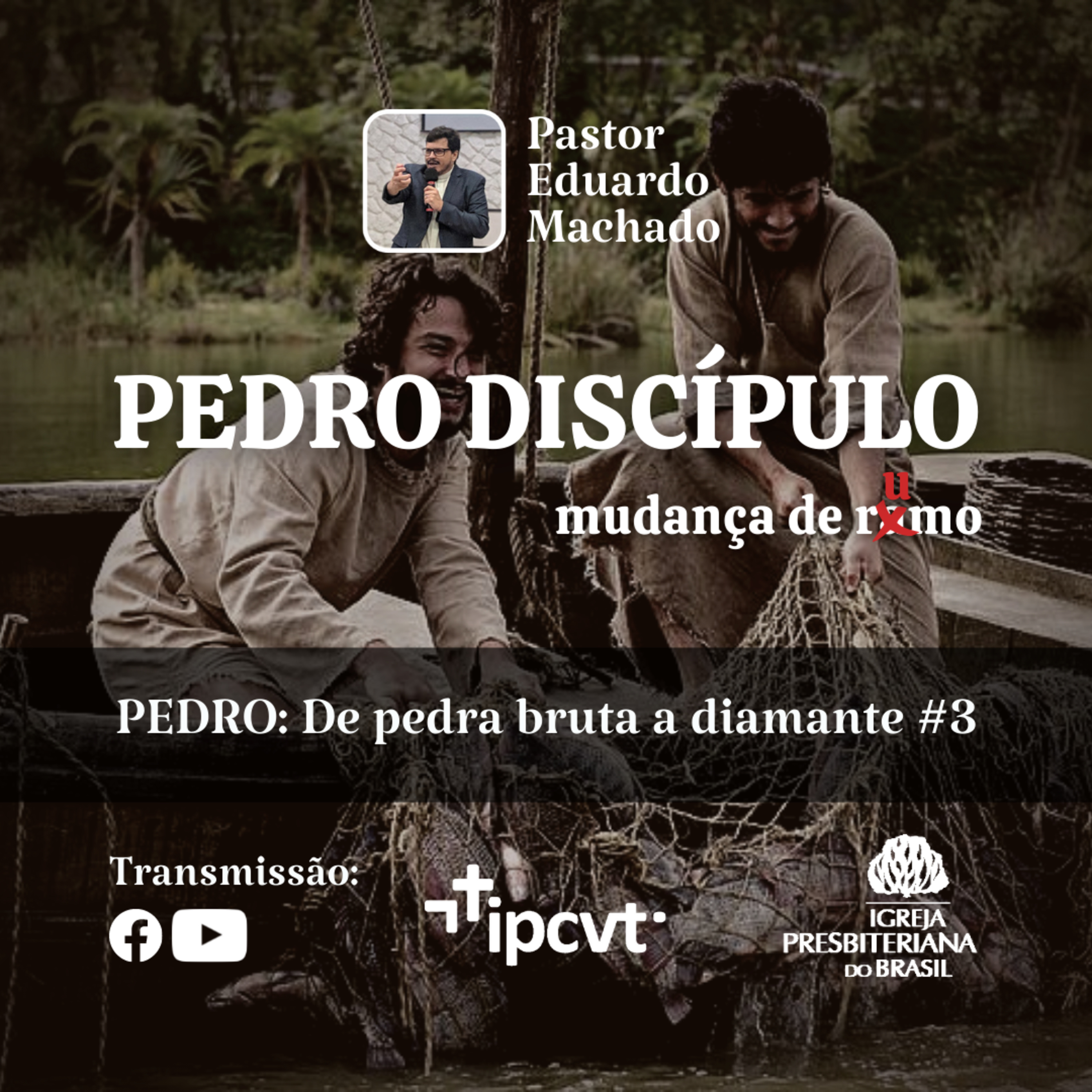 PEDRO DISCÍPULO: Mudança de Rumo | Pr. Eduardo Machado | PEDRO: De Pedra Bruta a Diamante #3 | Culto de 03/04/2022 episode artwork