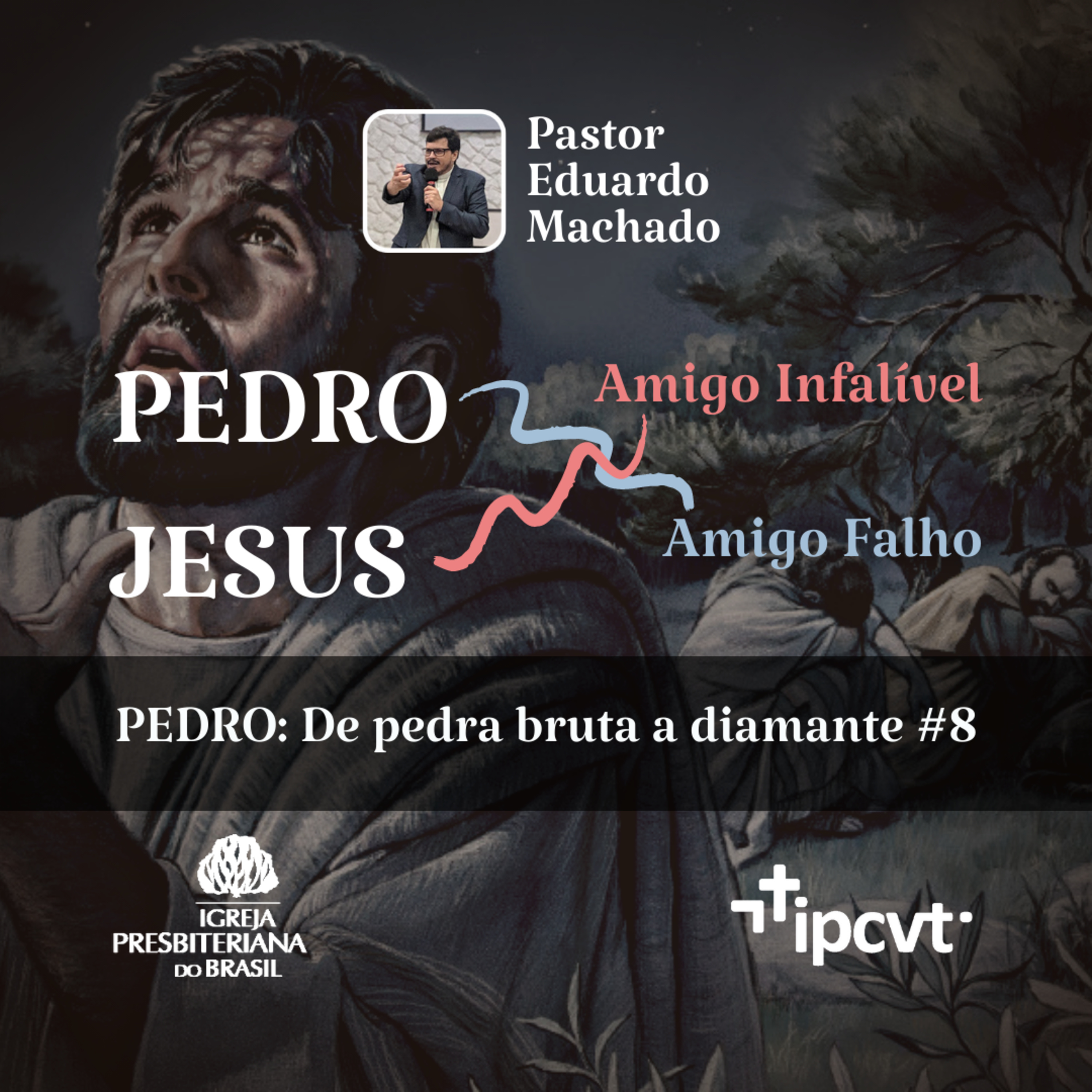 Pedro, um amigo falho; JESUS, o amigo infalível | Pr. Eduardo Machado | PEDRO: De Pedra Bruta a Diamante #8 | Culto de 22/05/2022 episode artwork