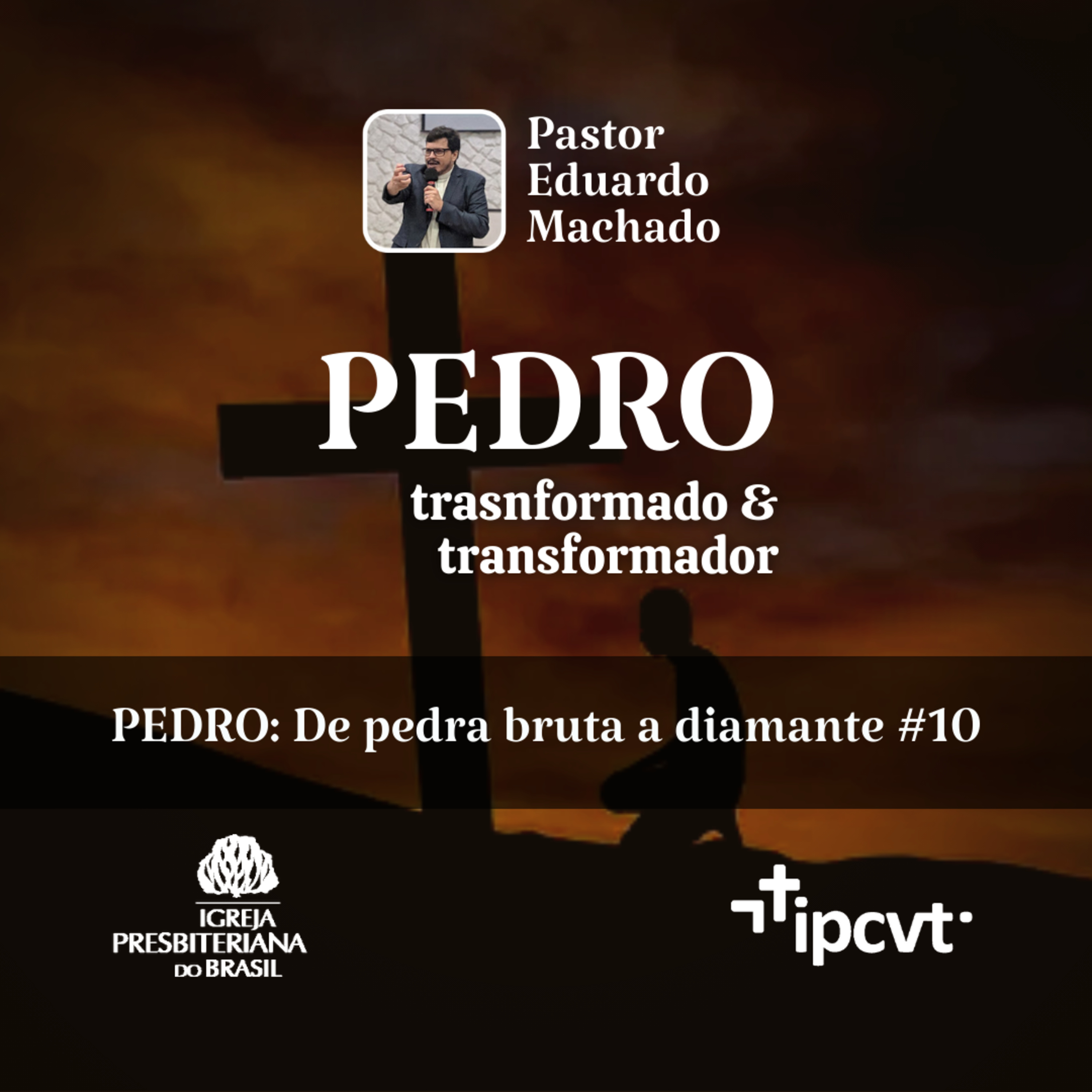 PEDRO: Transformado e Transformador | Pr. Eduardo Machado | PEDRO: De Pedra Bruta a Diamante #10 | Culto de 05/05/2022 episode artwork