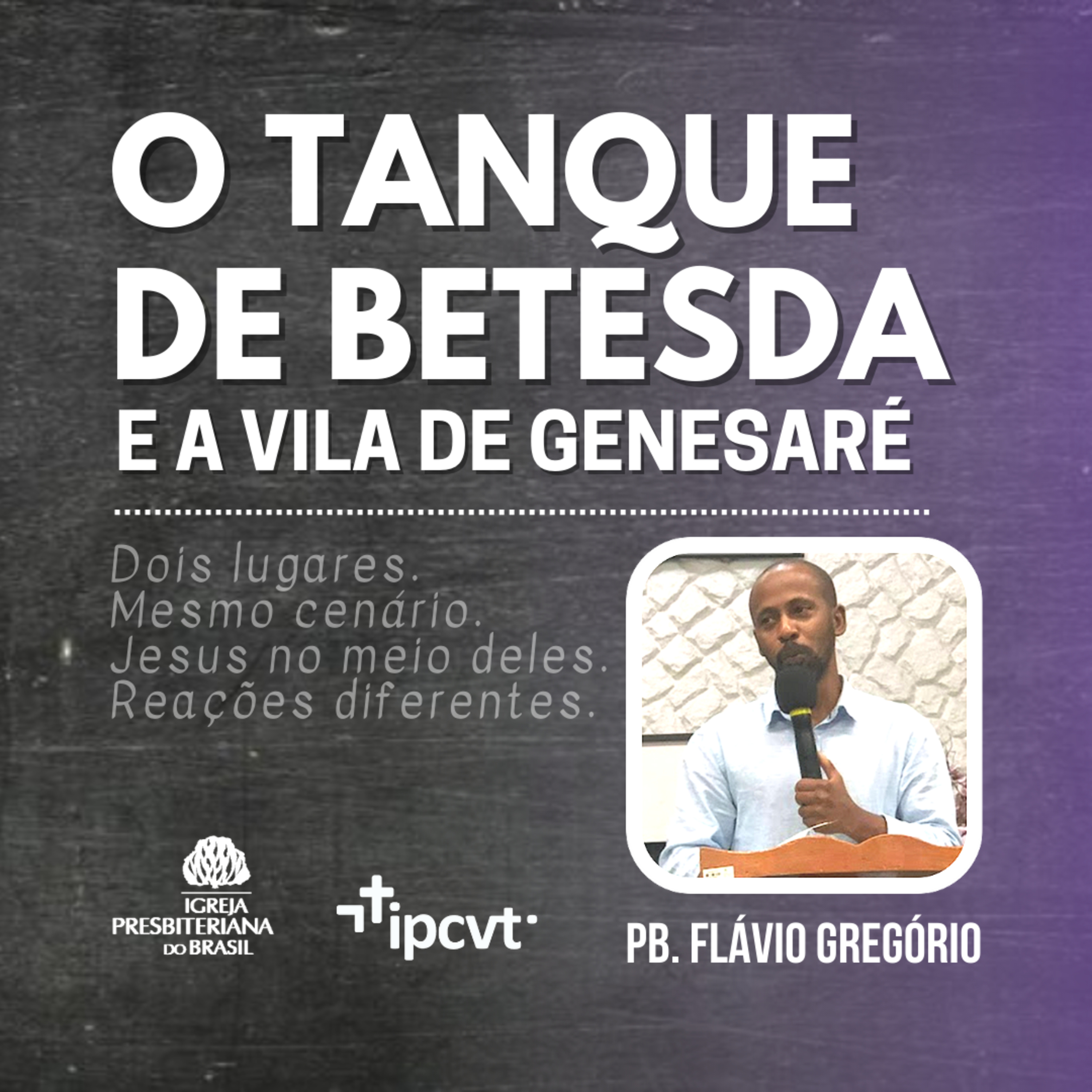 O Tanque De Betesda e A Vila de Genesaré | Presb. Flavio Gregório | Culto de 21/08/2022 episode artwork