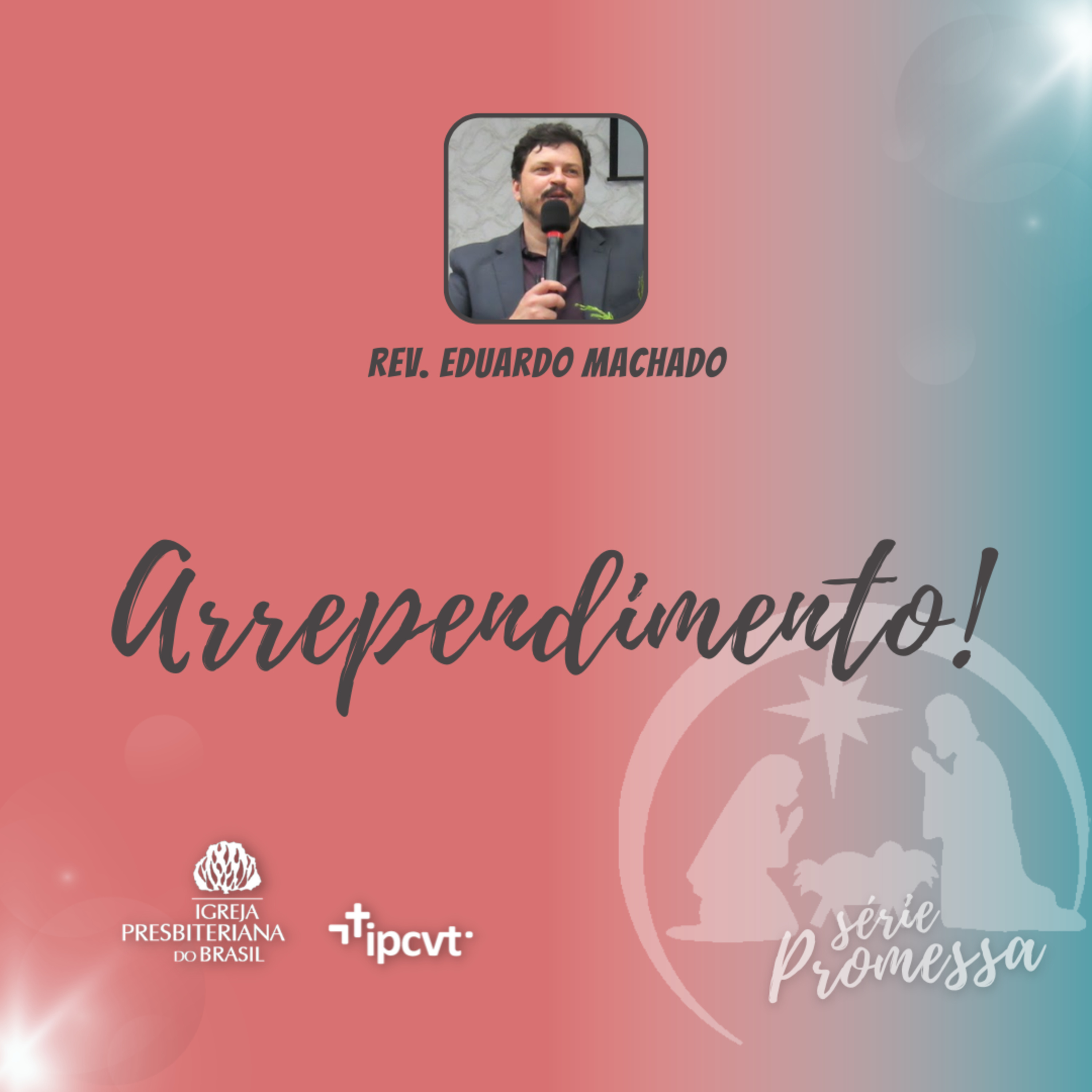 Arrependimento! | Rev. Eduardo Machado | PROMESSA #3 | Culto de 18/12/22 episode artwork