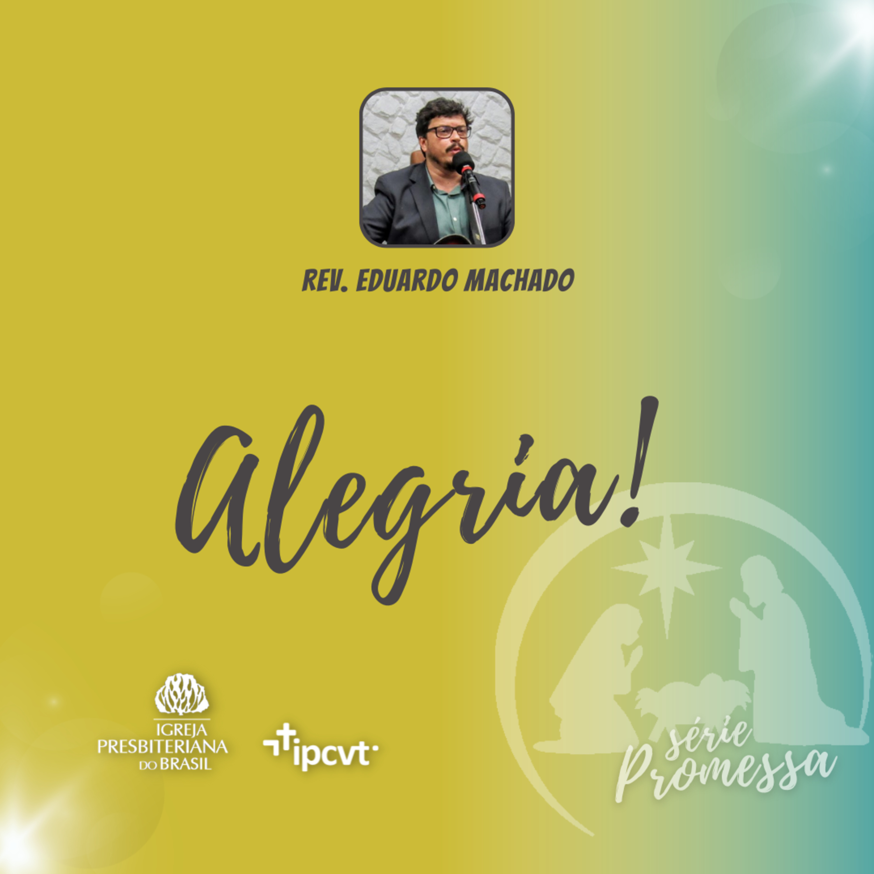 Alegria! | Rev. Eduardo Machado | PROMESSA #4 | Culto de 25/12/22