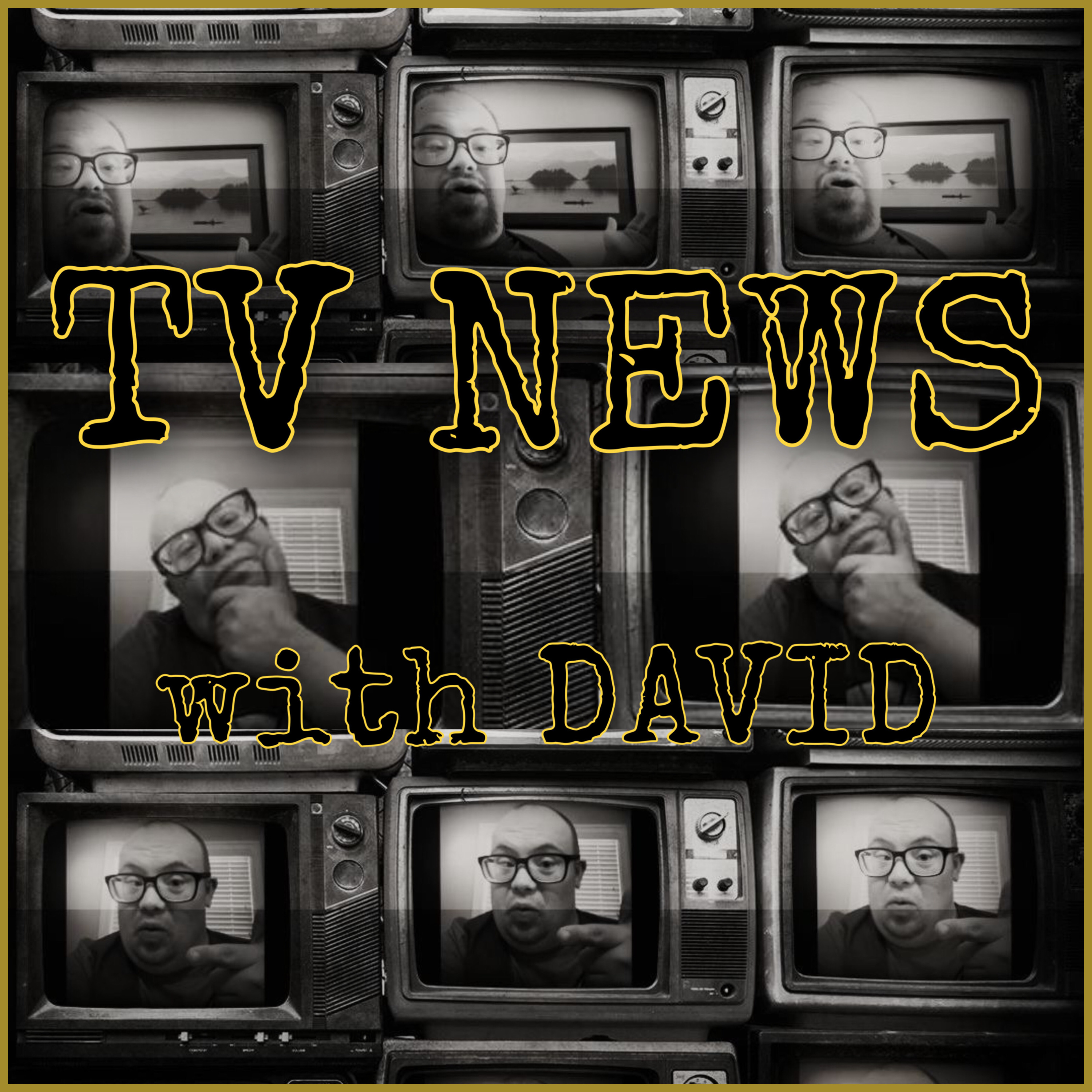 Episode 382: TV NEWS with David episode artwork
