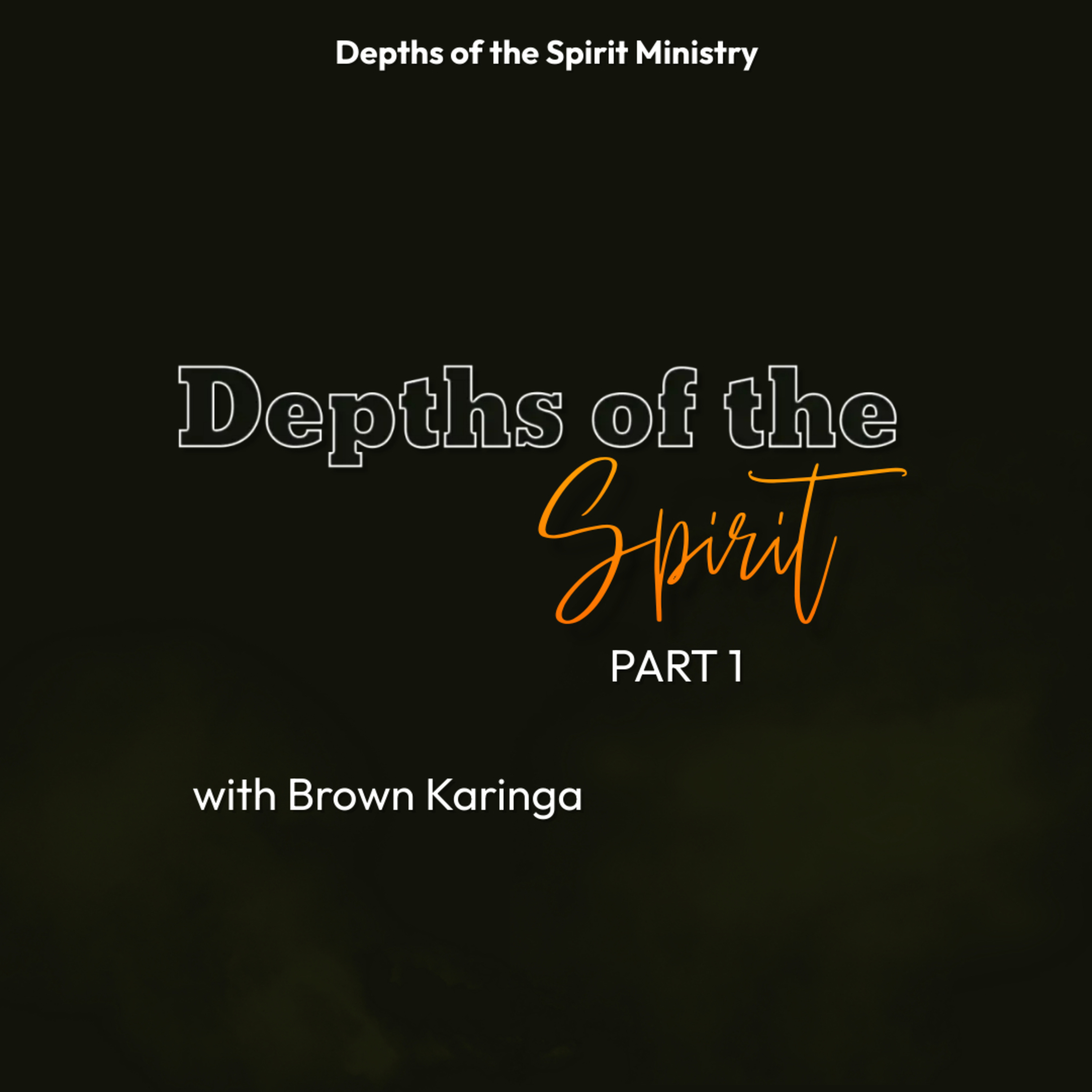 DEPTHS OF THE SPIRIT PT 1 episode artwork
