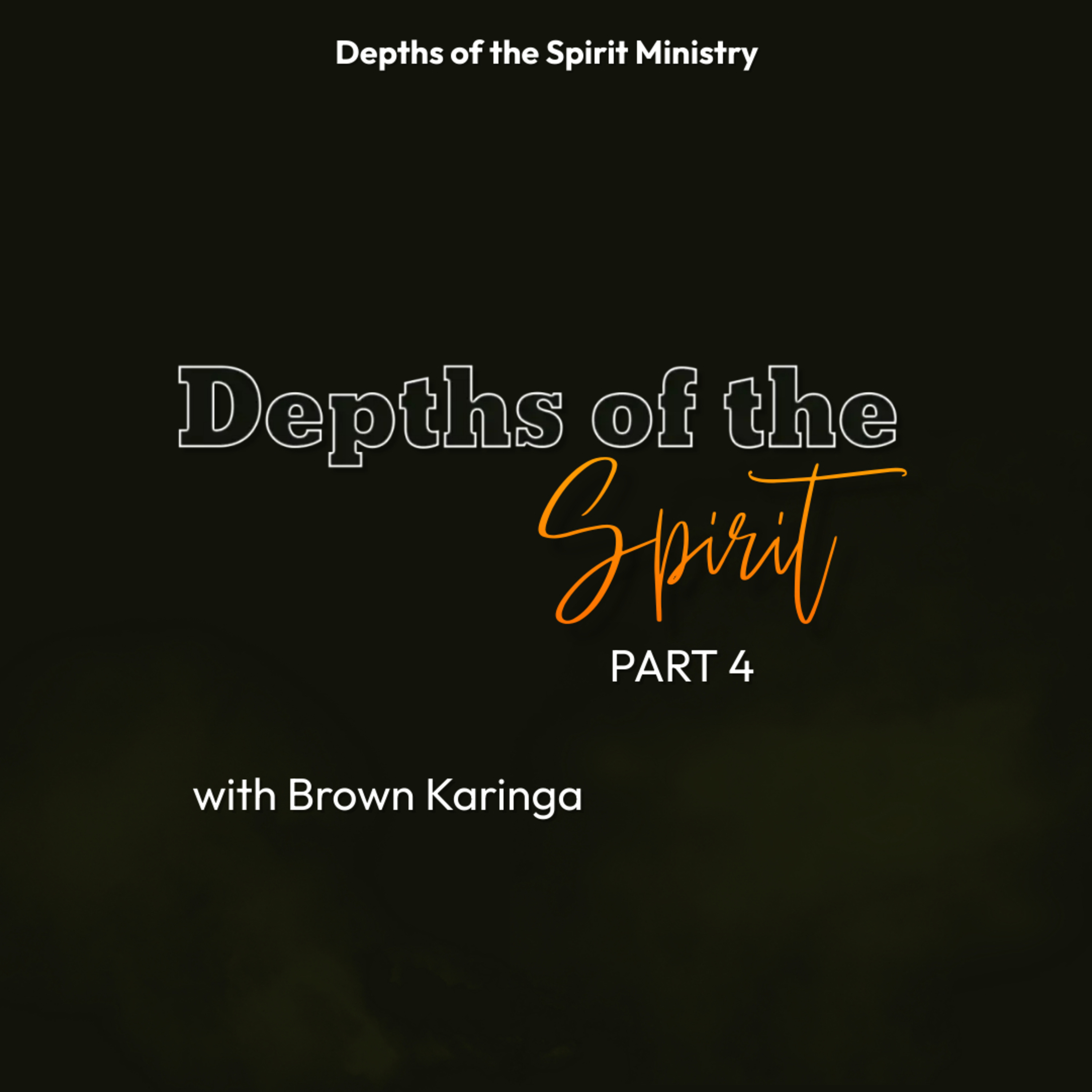 DEPTHS OF THE SPIRIT - PT 4 episode artwork