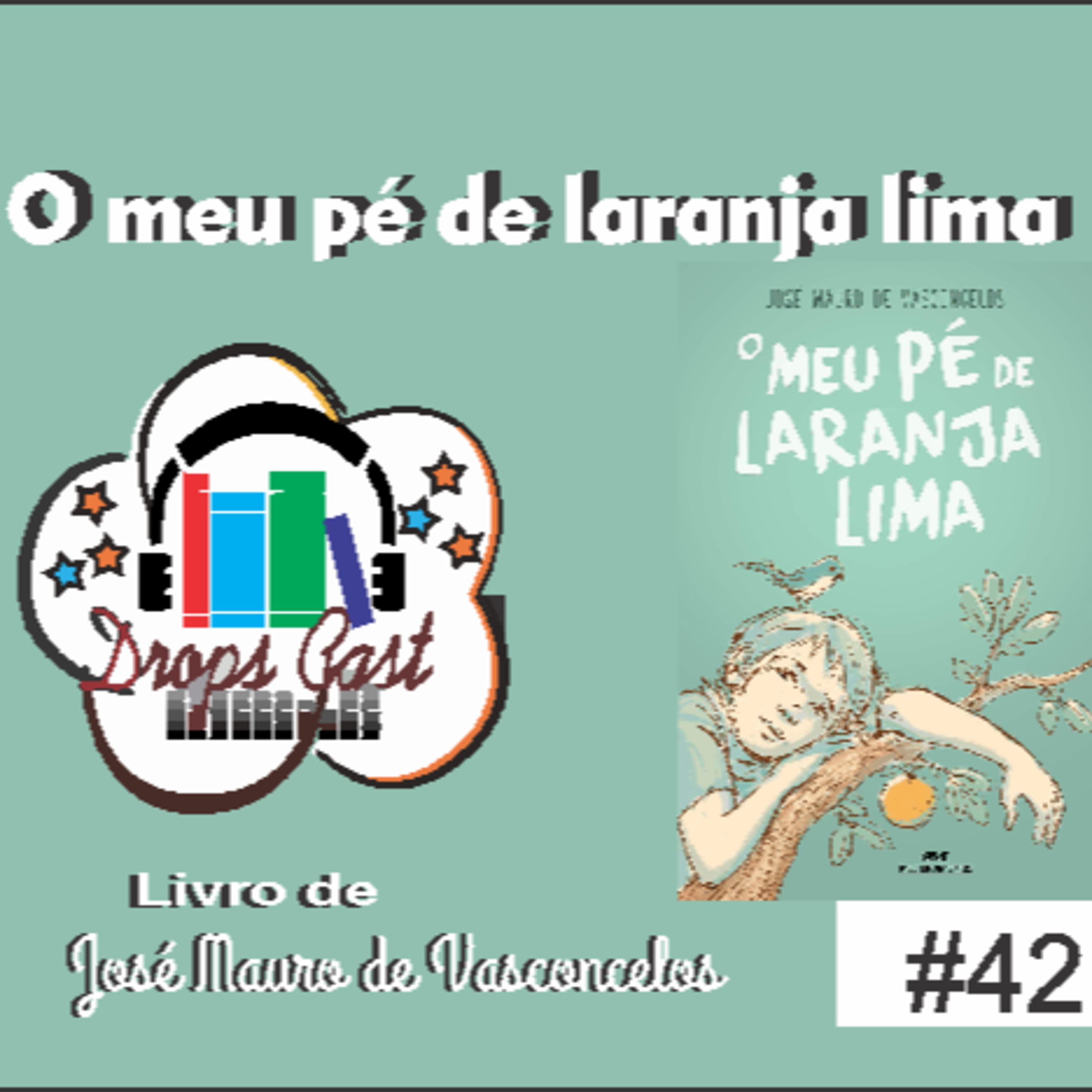 Livro - O Meu Pé de Laranja Lima - José Mauro de Vasconcelos #42 episode artwork
