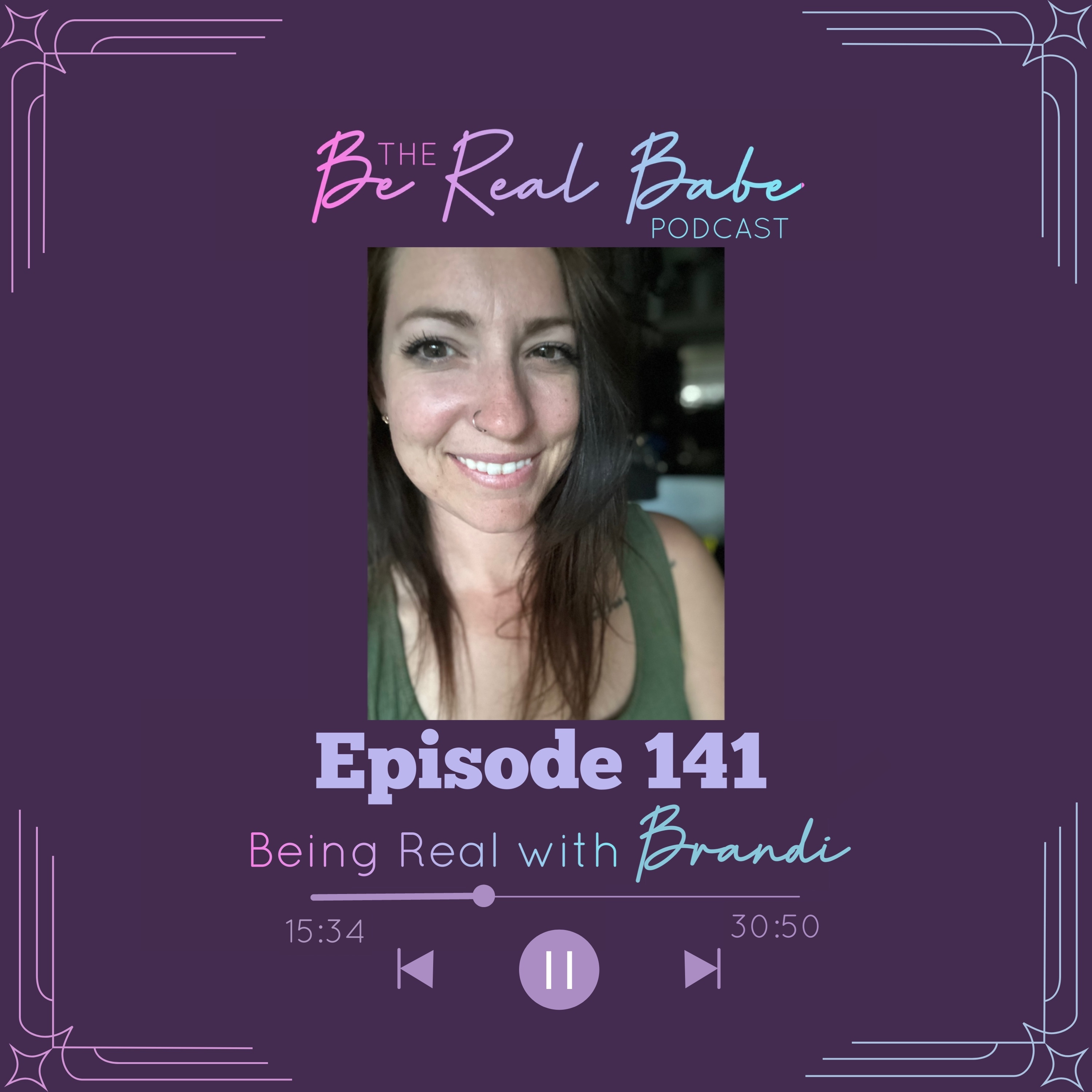 The Be Real Babe Podcast