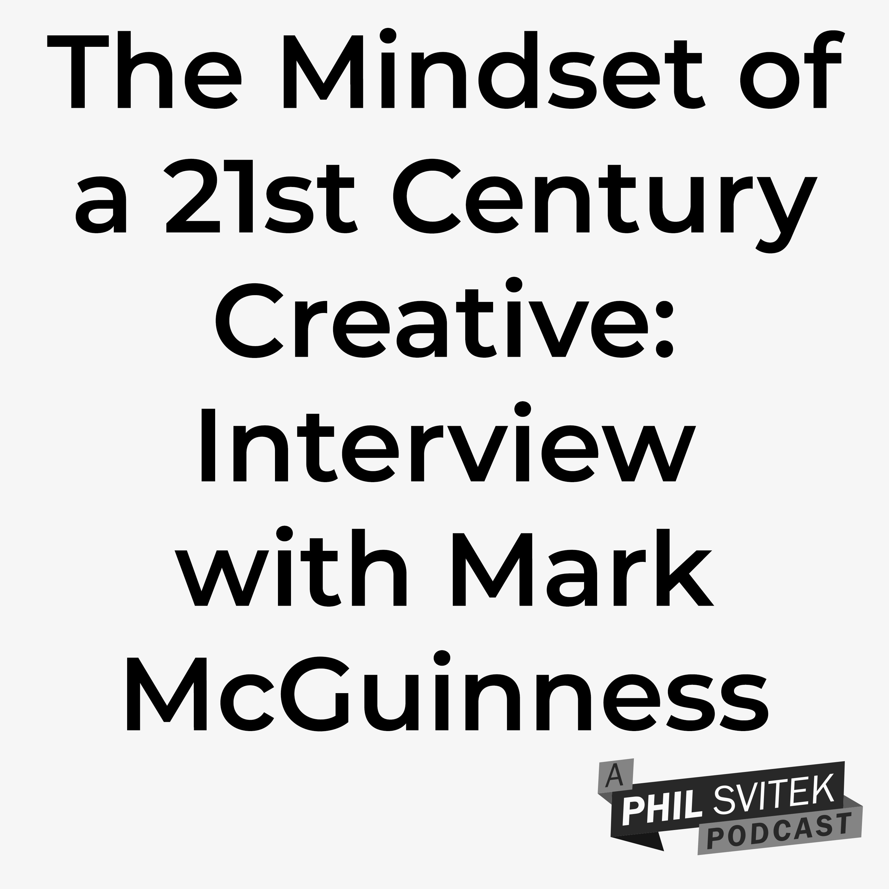 A Phil Svitek Podcast - A Series From Your 360 Creative Coach
