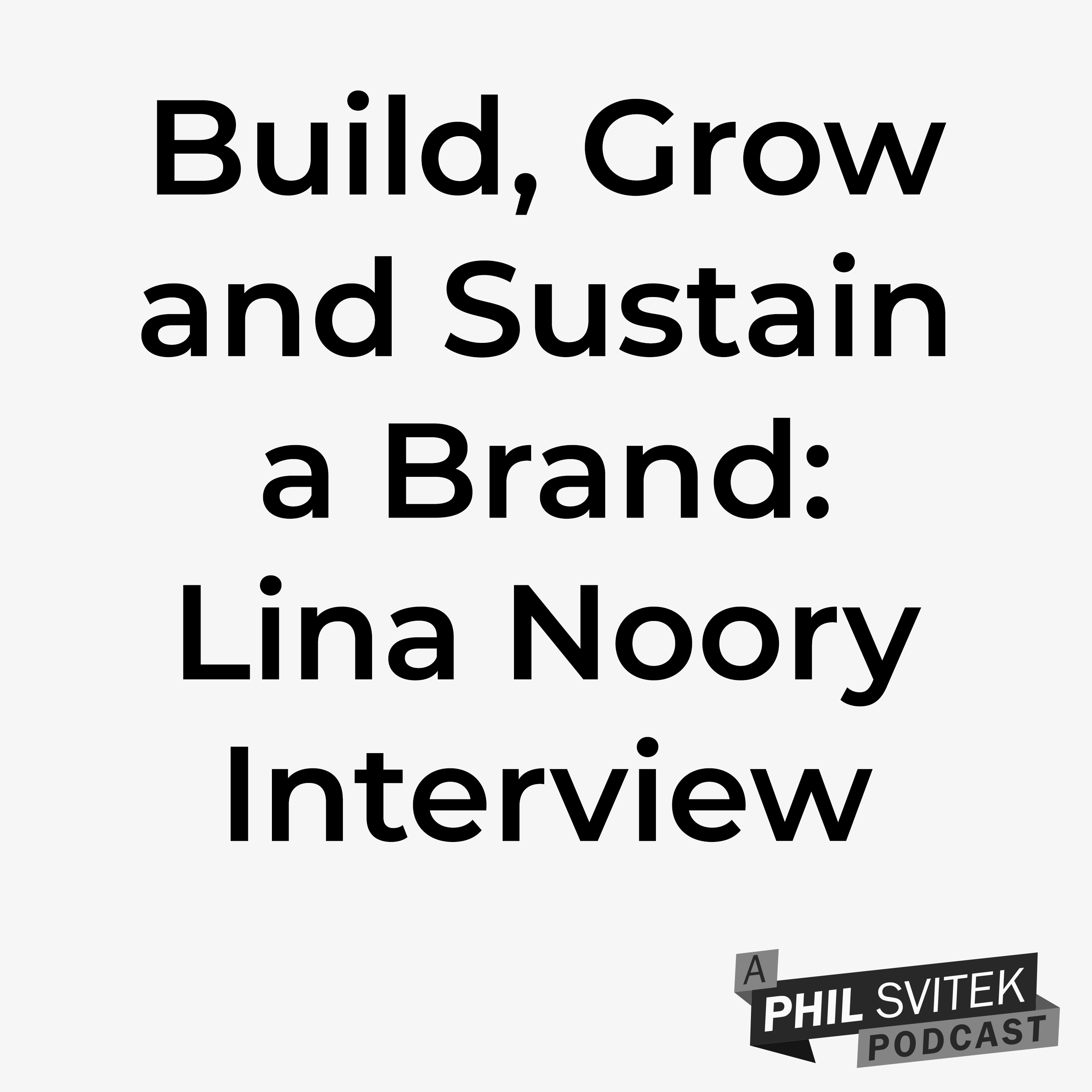 What It Takes to Build, Grow and Sustain a Brand with Lina Noory episode artwork