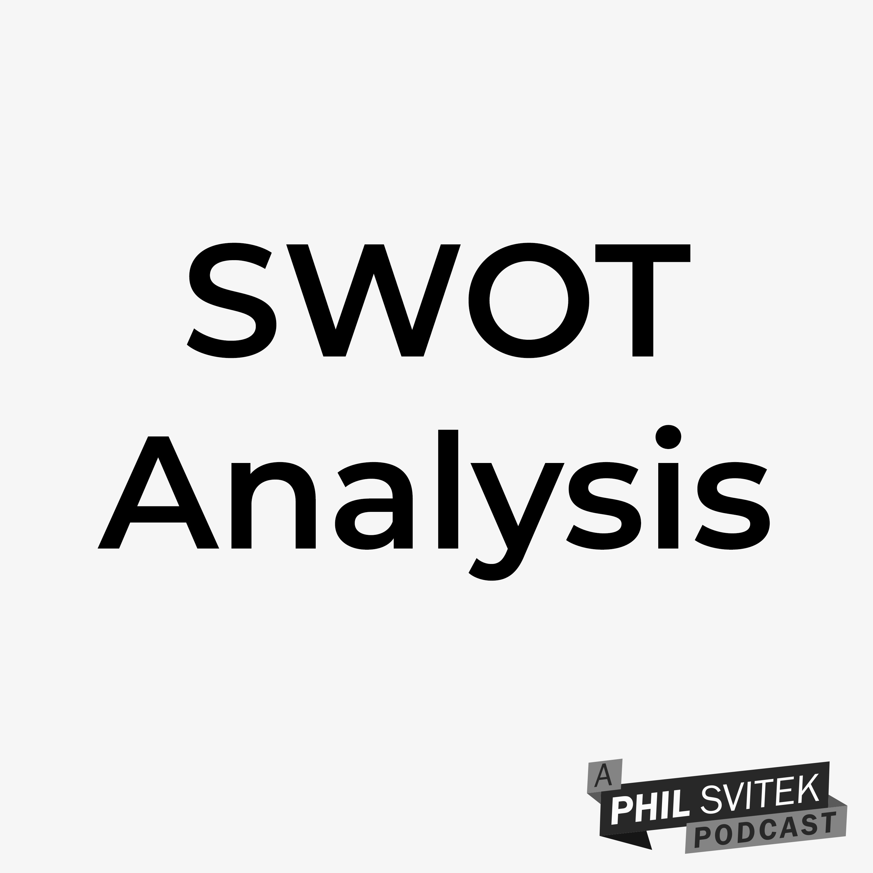 What is a SWOT Analysis & How to Apply it to Your Life!
