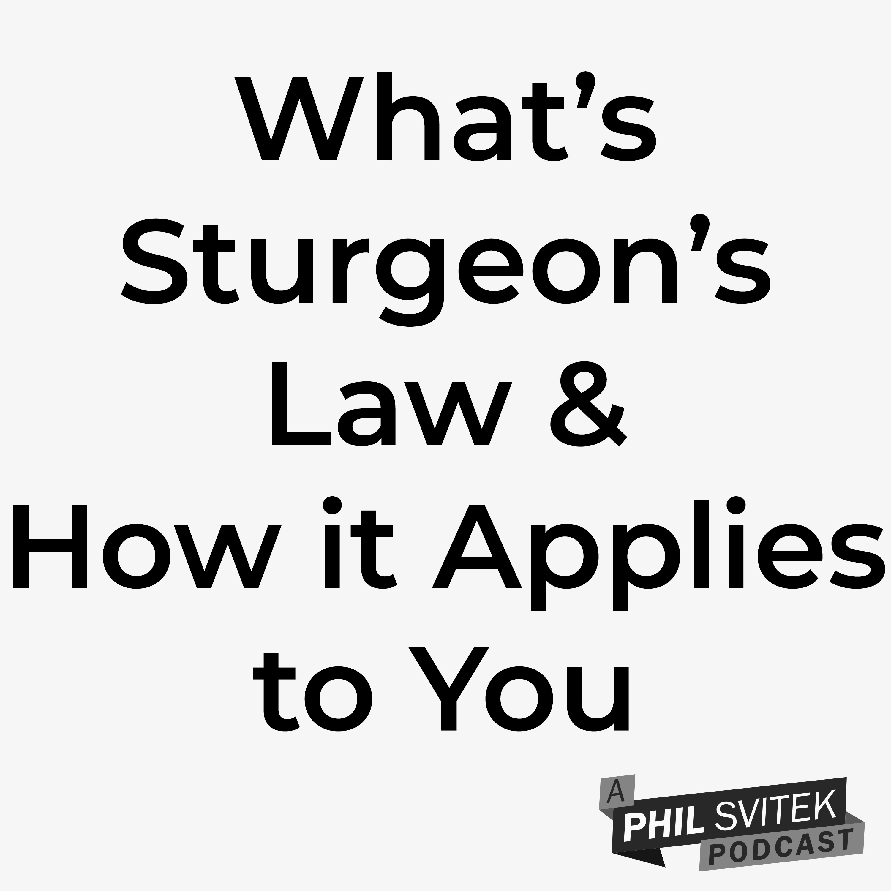 What’s Sturgeon’s Law and How it Applies to You episode artwork