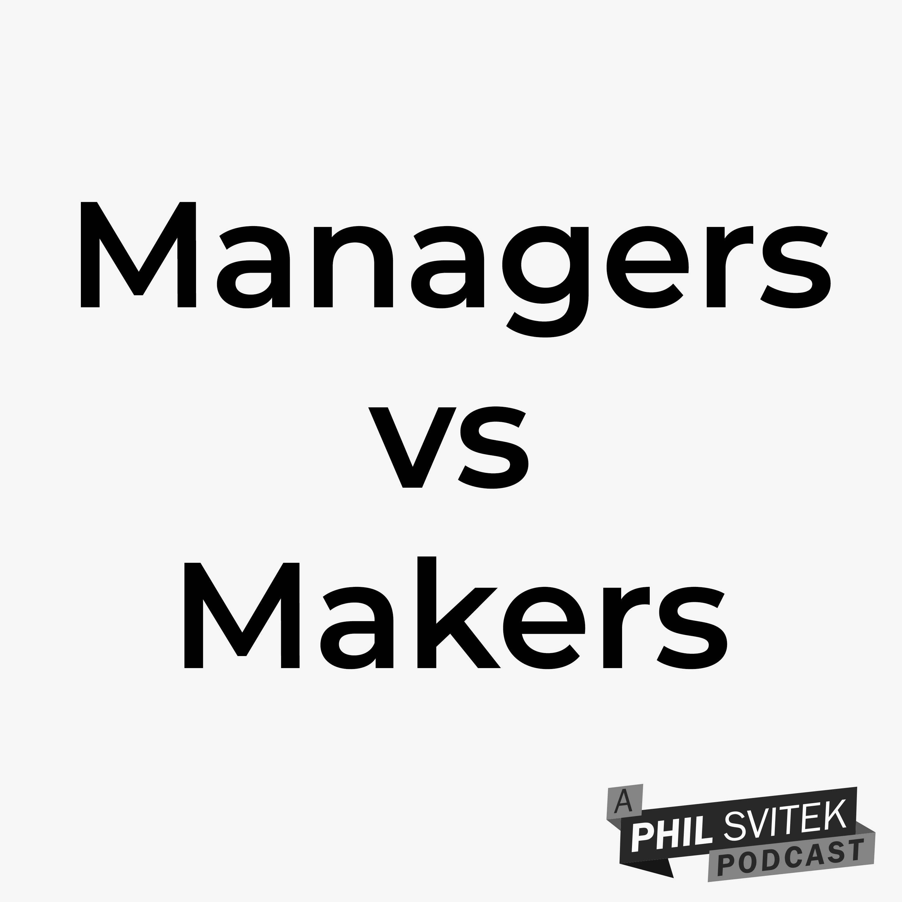 Managers' vs Makers' Schedule & How to be More Productive in Your Work Life episode artwork