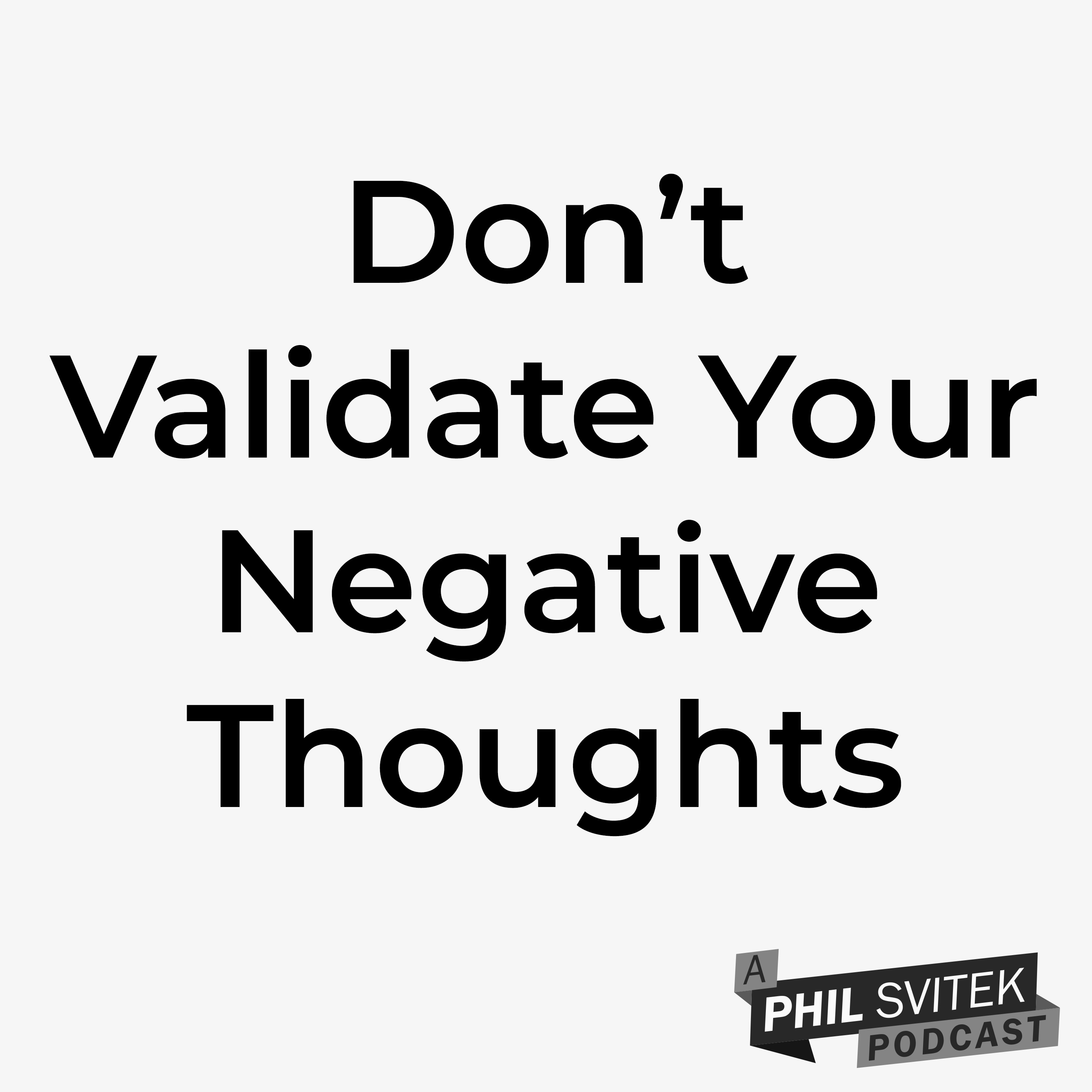 Don't Feed Your Negative Bias by Validating Negative Thoughts Since They Become Limiting Beliefs episode artwork
