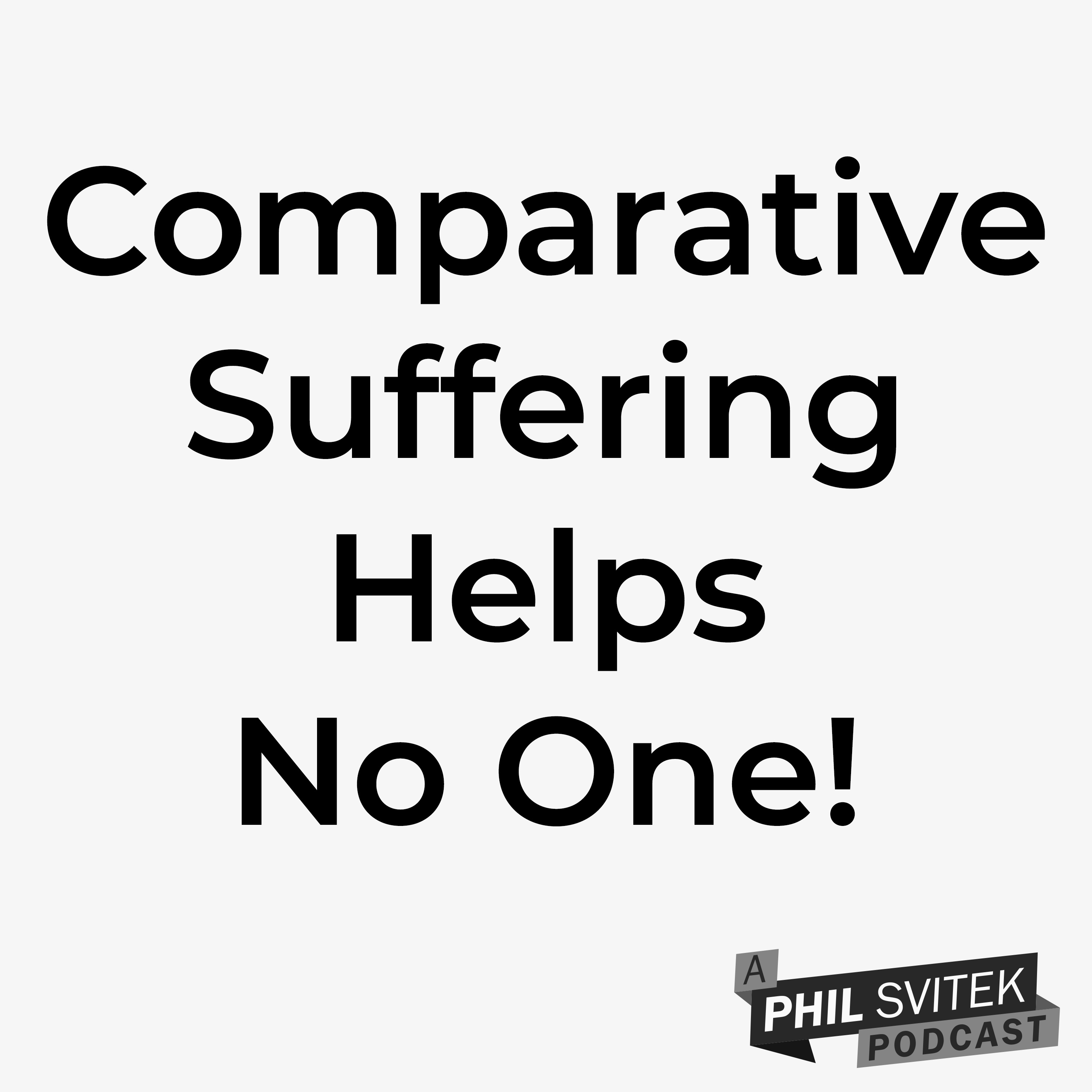 What's Comparative Suffering & Reasons It Doesn't Serve You In the Least episode artwork