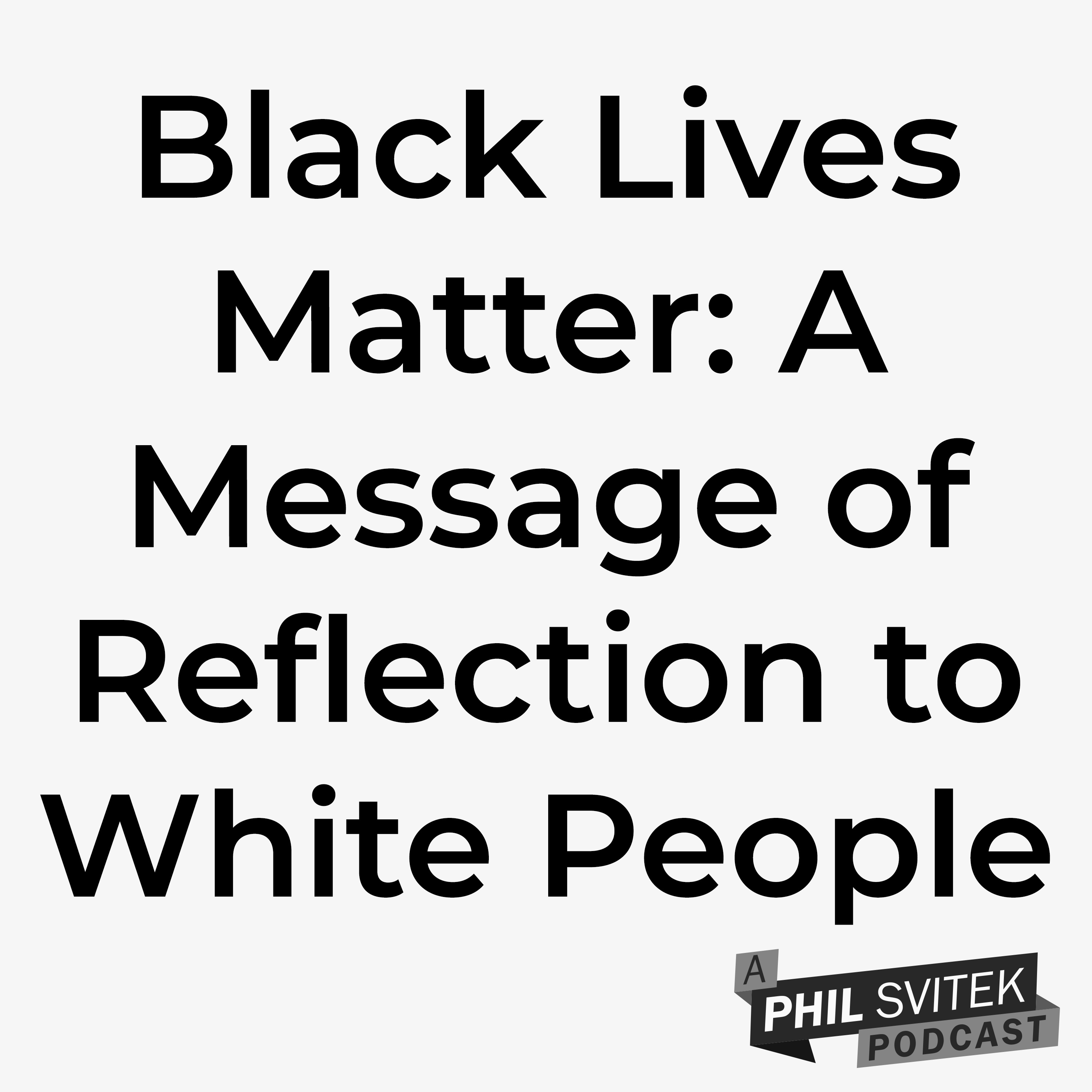 Dear White People, Black Lives Matter - A Reflection 6/1/2020 episode artwork