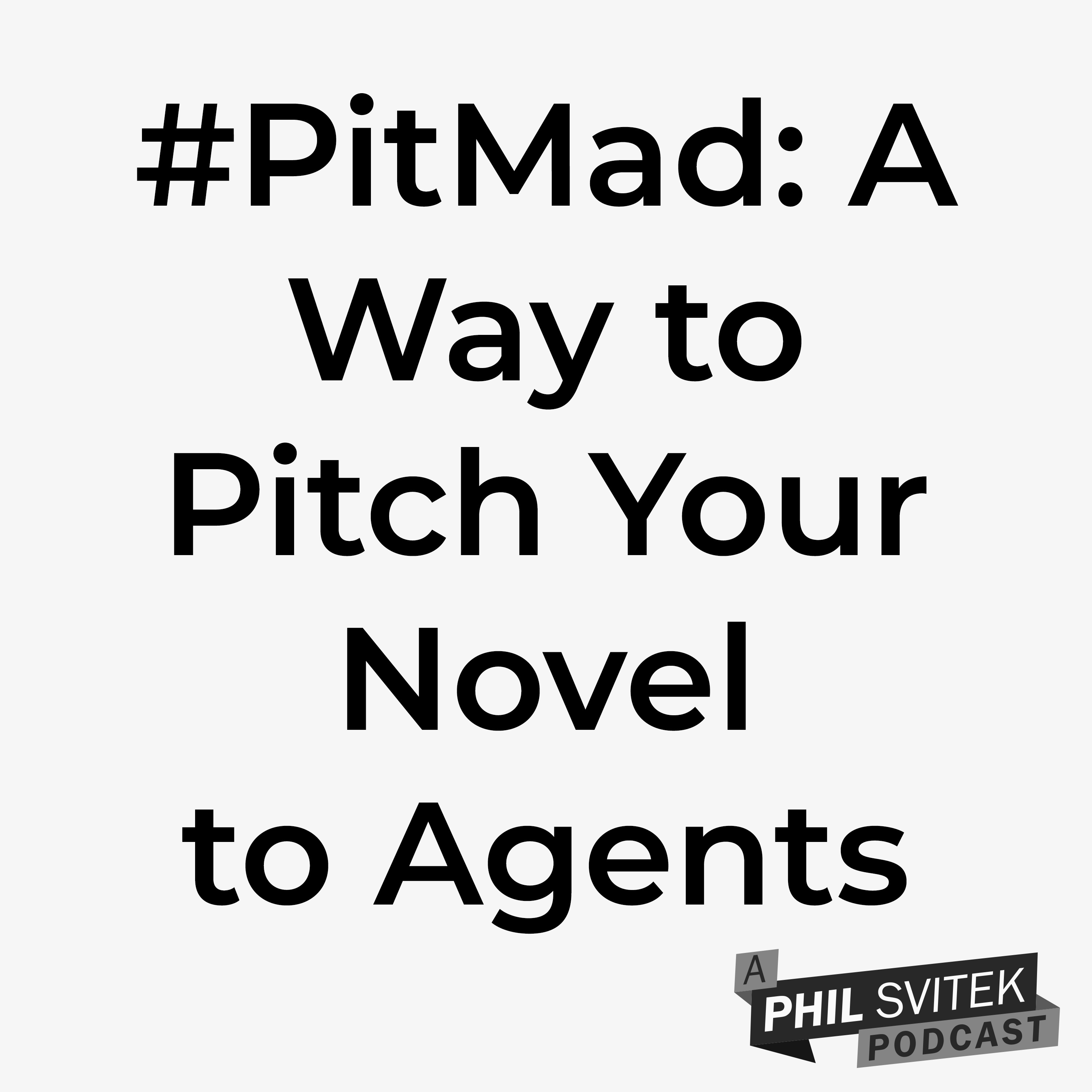 #PitMad Is the Hashtag to Pitch Your Novel to Agents on Certain Dates of the Year! episode artwork