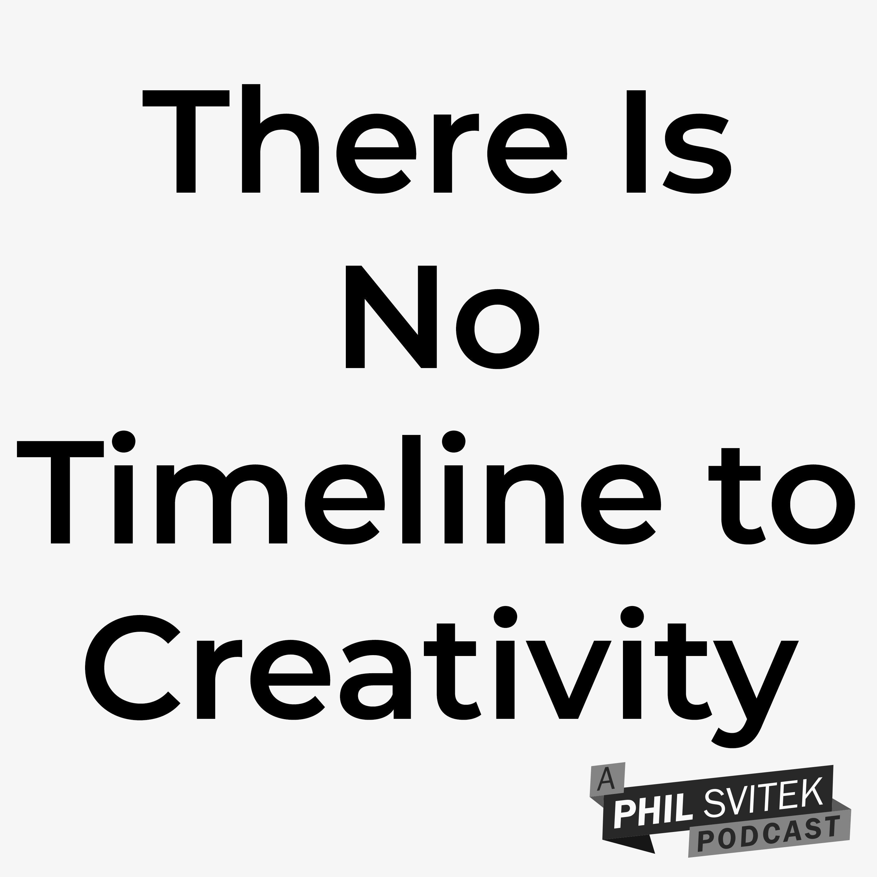 A Phil Svitek Podcast - A Series From Your 360 Creative Coach