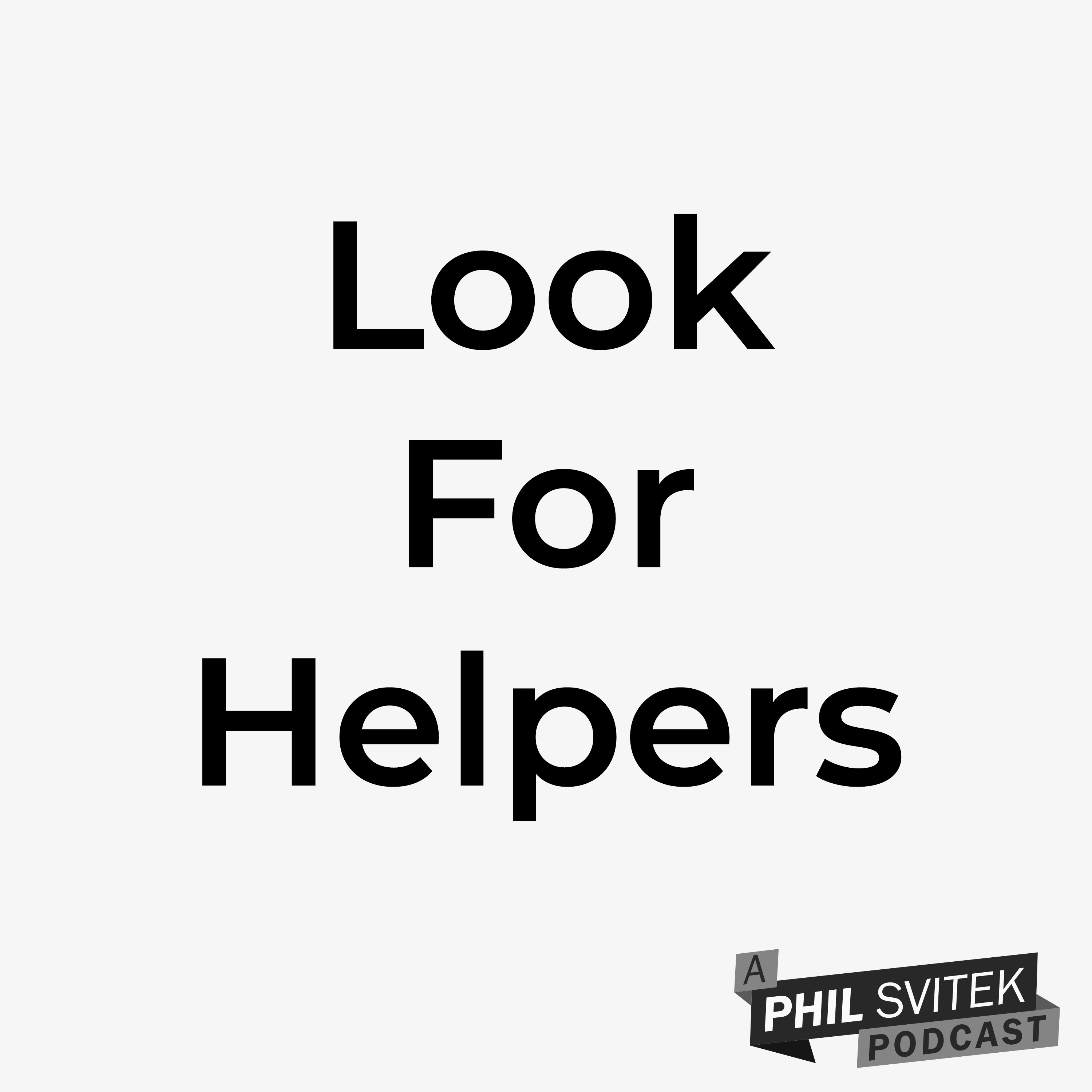 How to Be a Realist & Optimist By Looking for the Helpers episode artwork