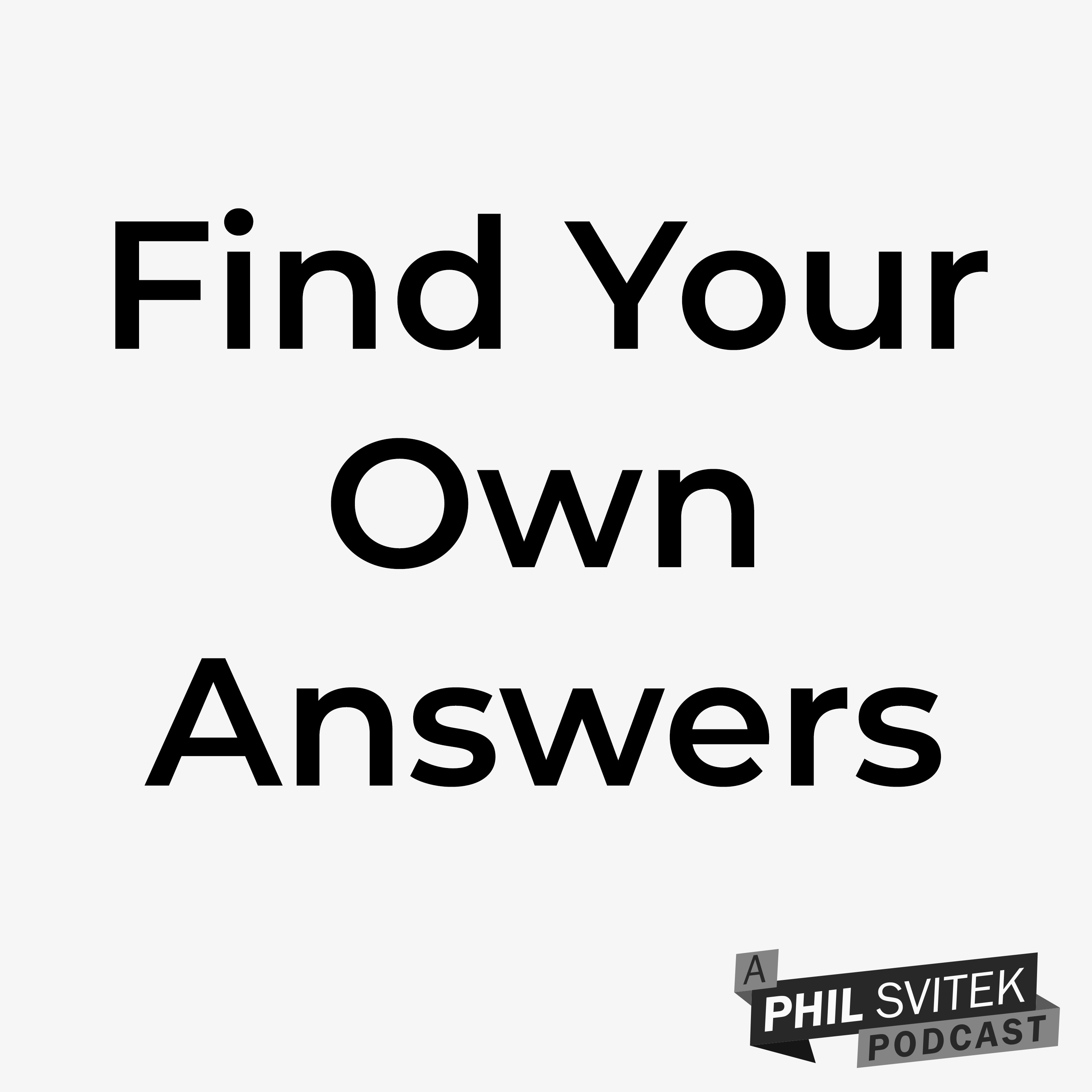 Everyone Tells You What's Good for You, They Don't Want You to Find Your Own Answers episode artwork