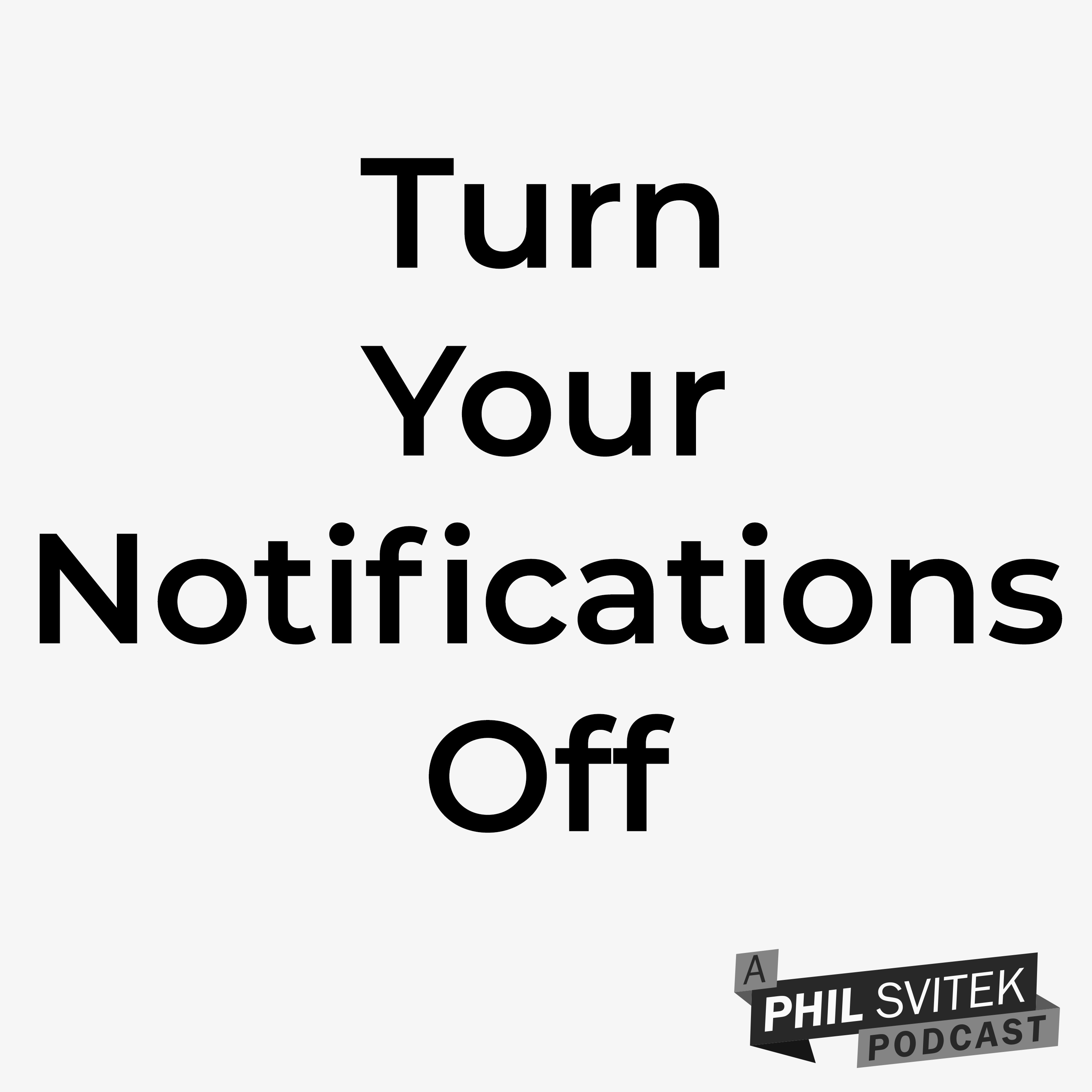 Become More Productive Through Better Focus: Eliminate Distractions By Turning Off Notifications