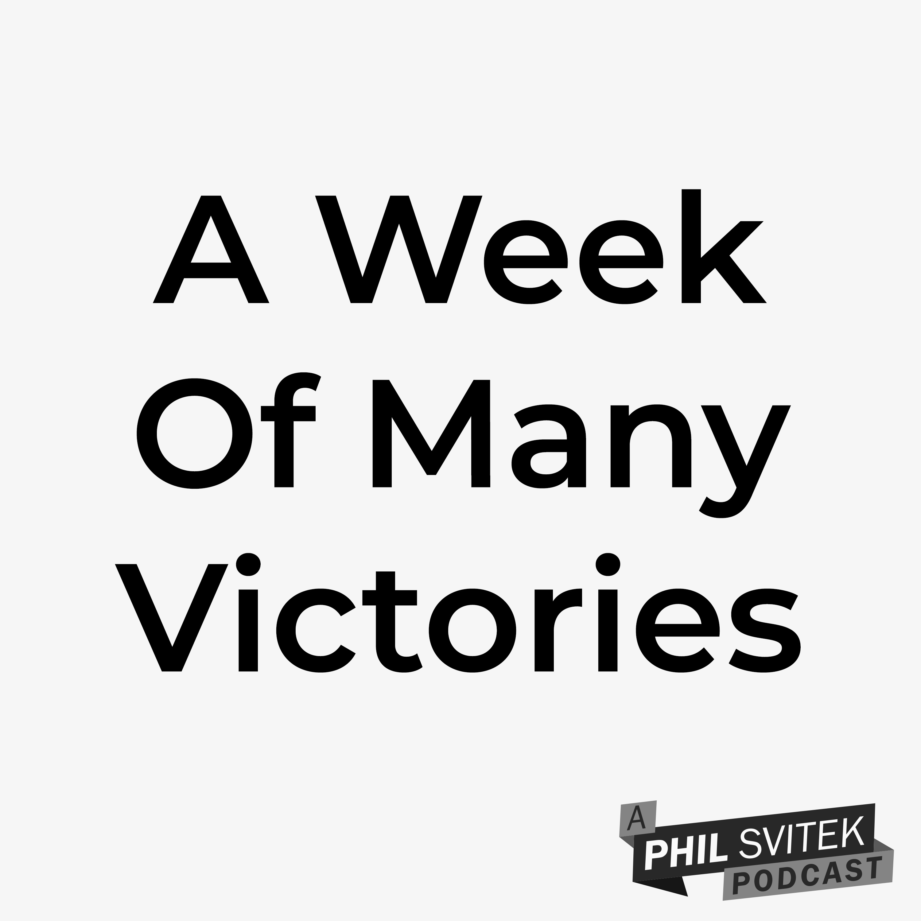 A Week of Many Victories - 8/10/2020: A Phil Svitek Vlog