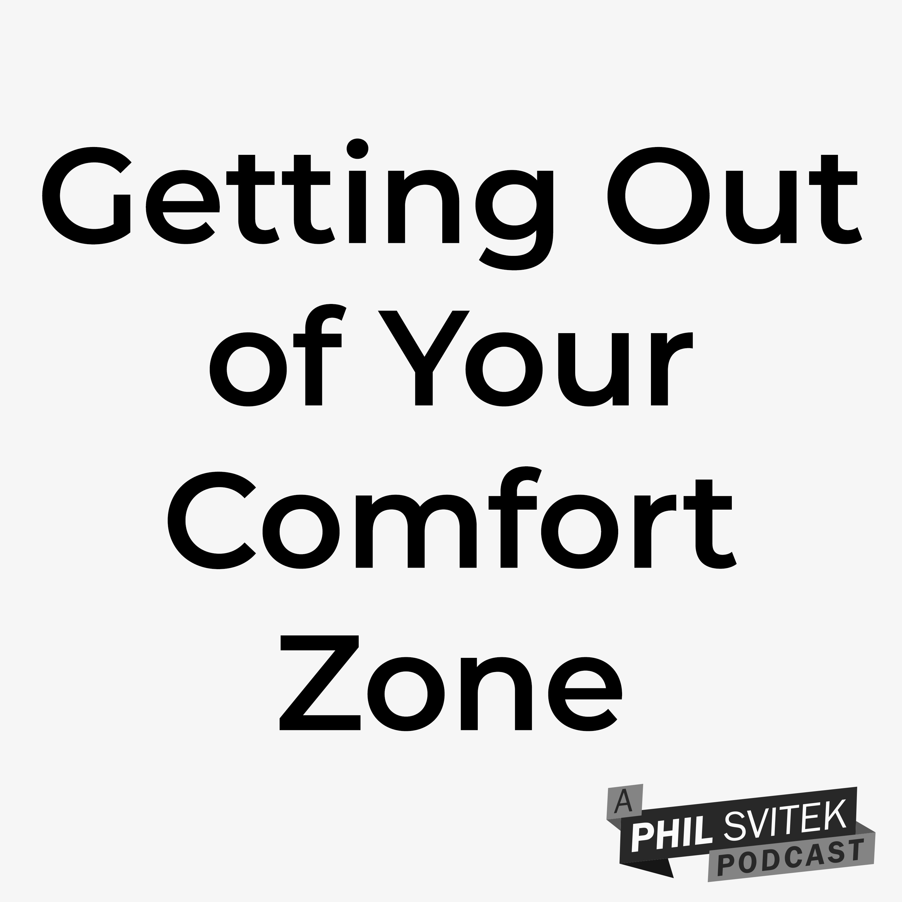 Getting Out of Your Comfort Zone & Setting Intentions for Your Life - 8/24/2020: A Phil Svitek Vlog episode artwork