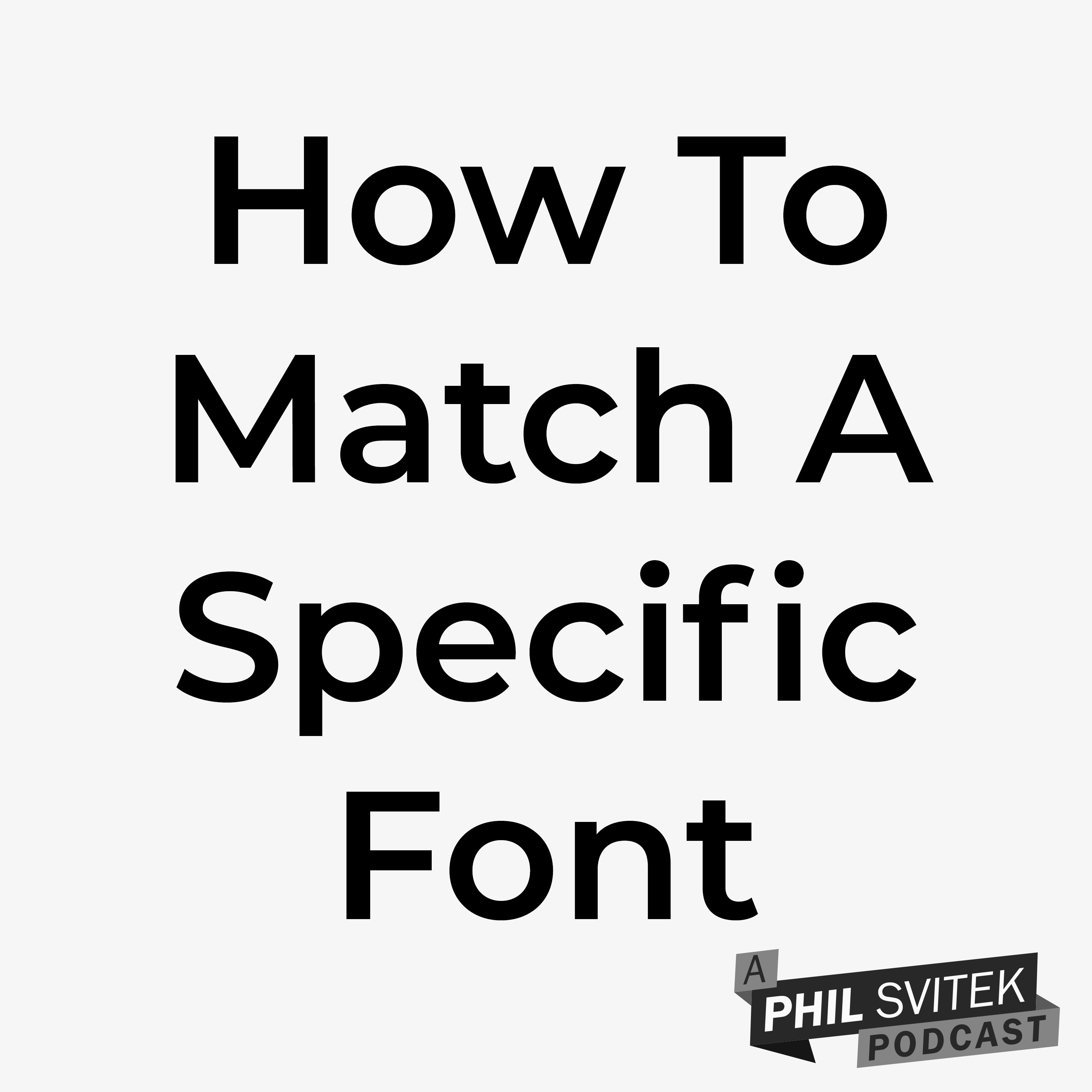 See A Font You Love & Wanna Use It In Your Graphics? No Problem! Match It! episode artwork