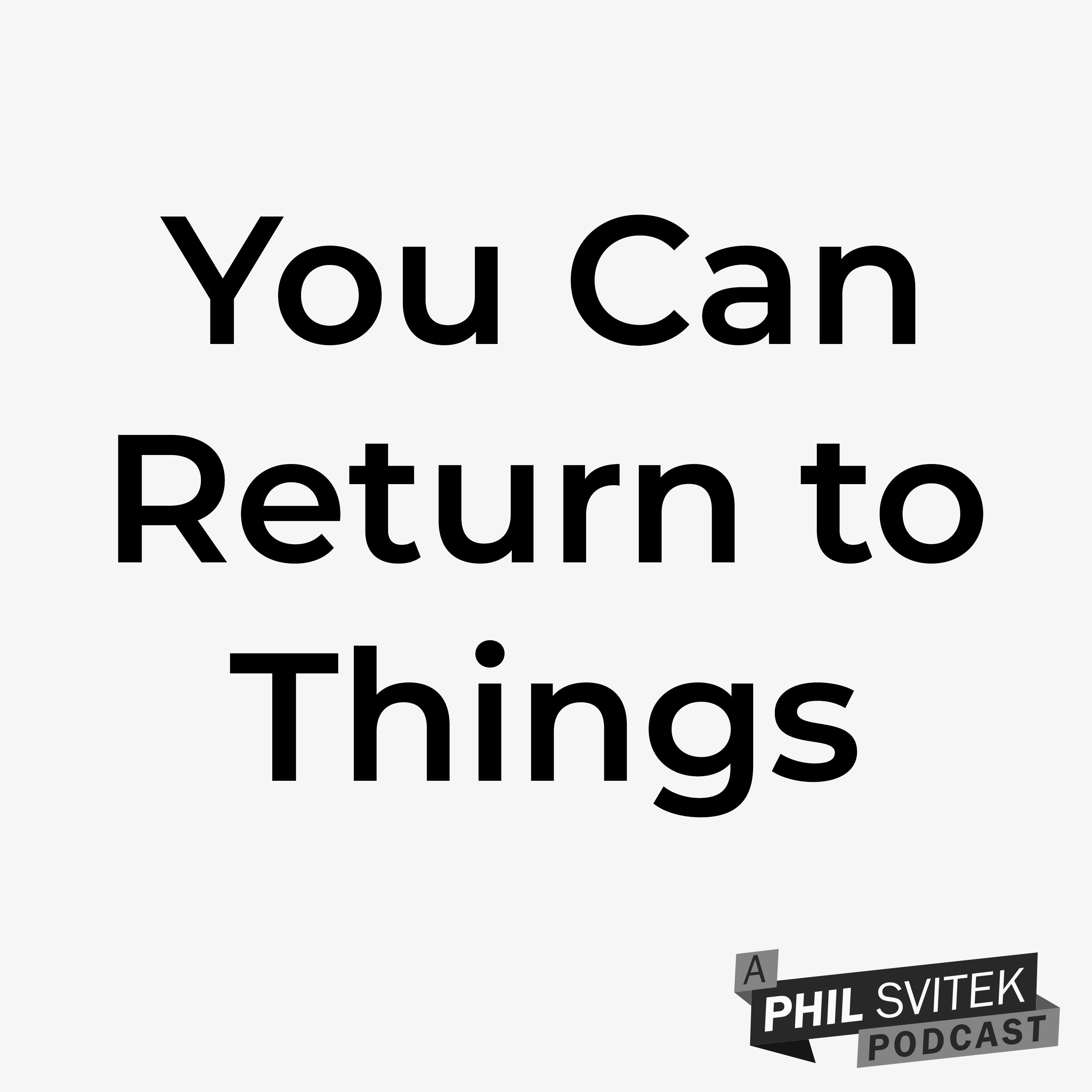 Just Because You Stop Doing Something Doesn't Mean You Can't Ever Return to It Later