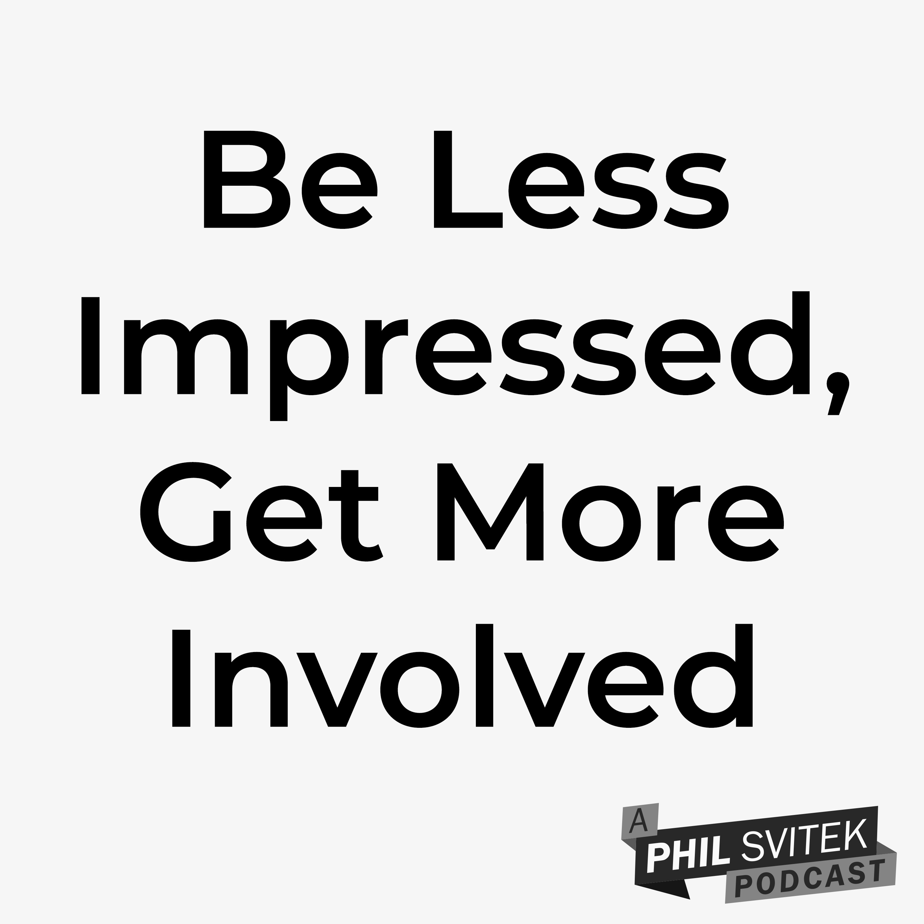 Challenge: Be Less Impressed, Get More Involved (A Tip from Matthew McConaughey's Greenlights Book) episode artwork