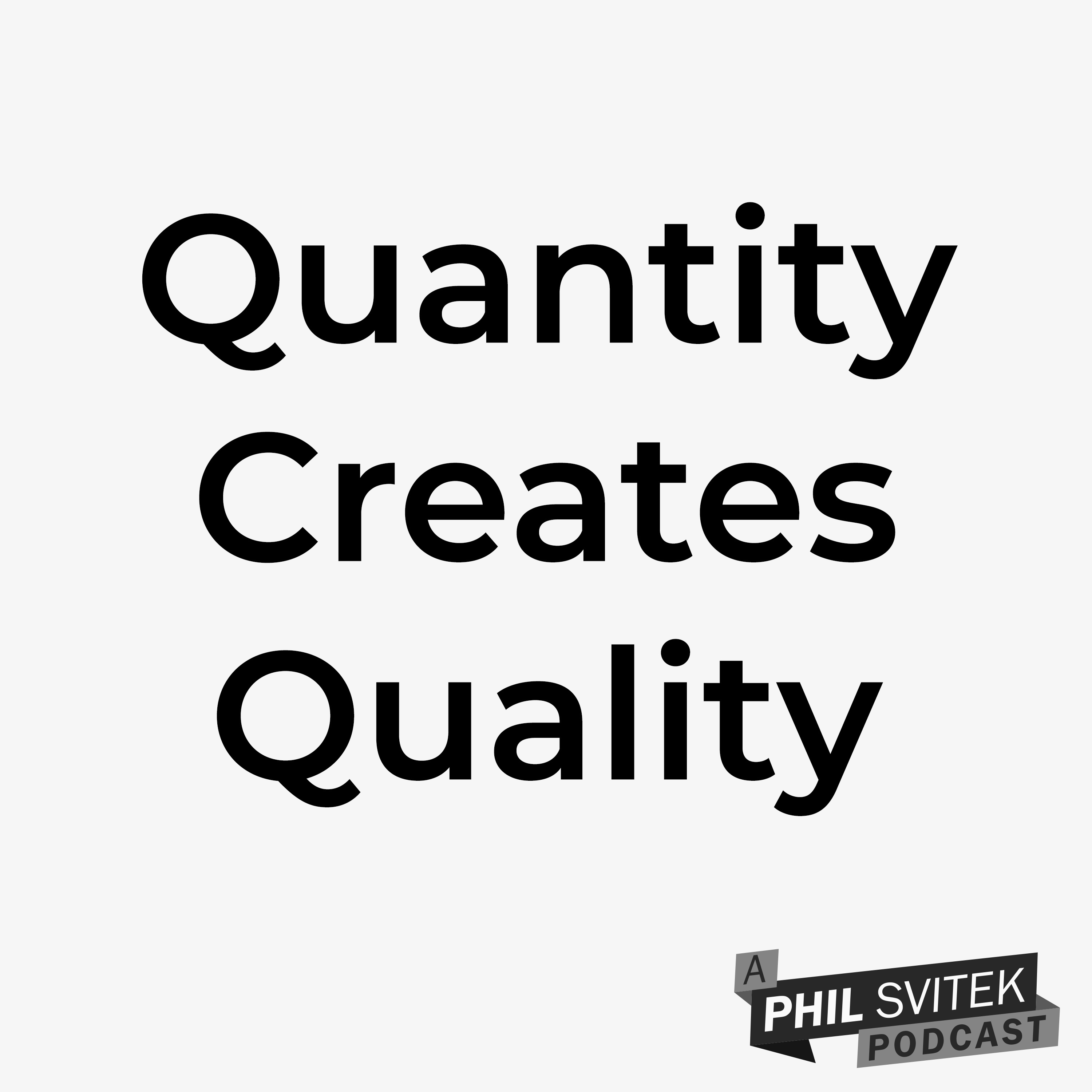 Stop Thinking It's Quantity OR Quality, It's BOTH! Quantity CREATES Quality episode artwork