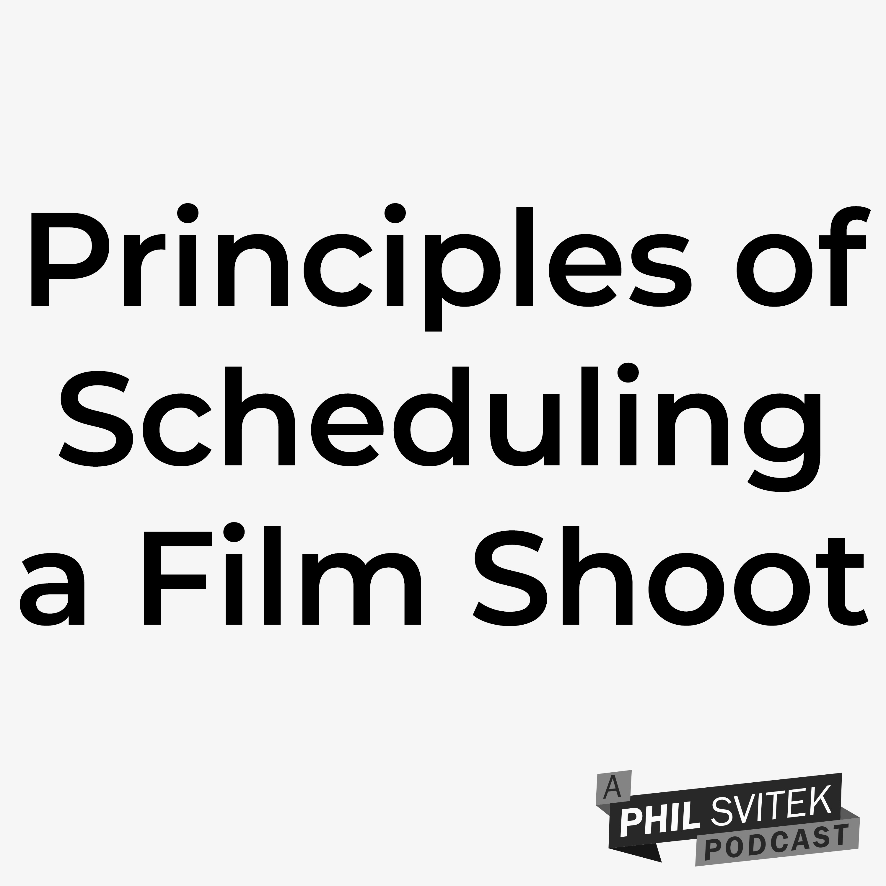 Principles of Scheduling a Film Shoot episode artwork