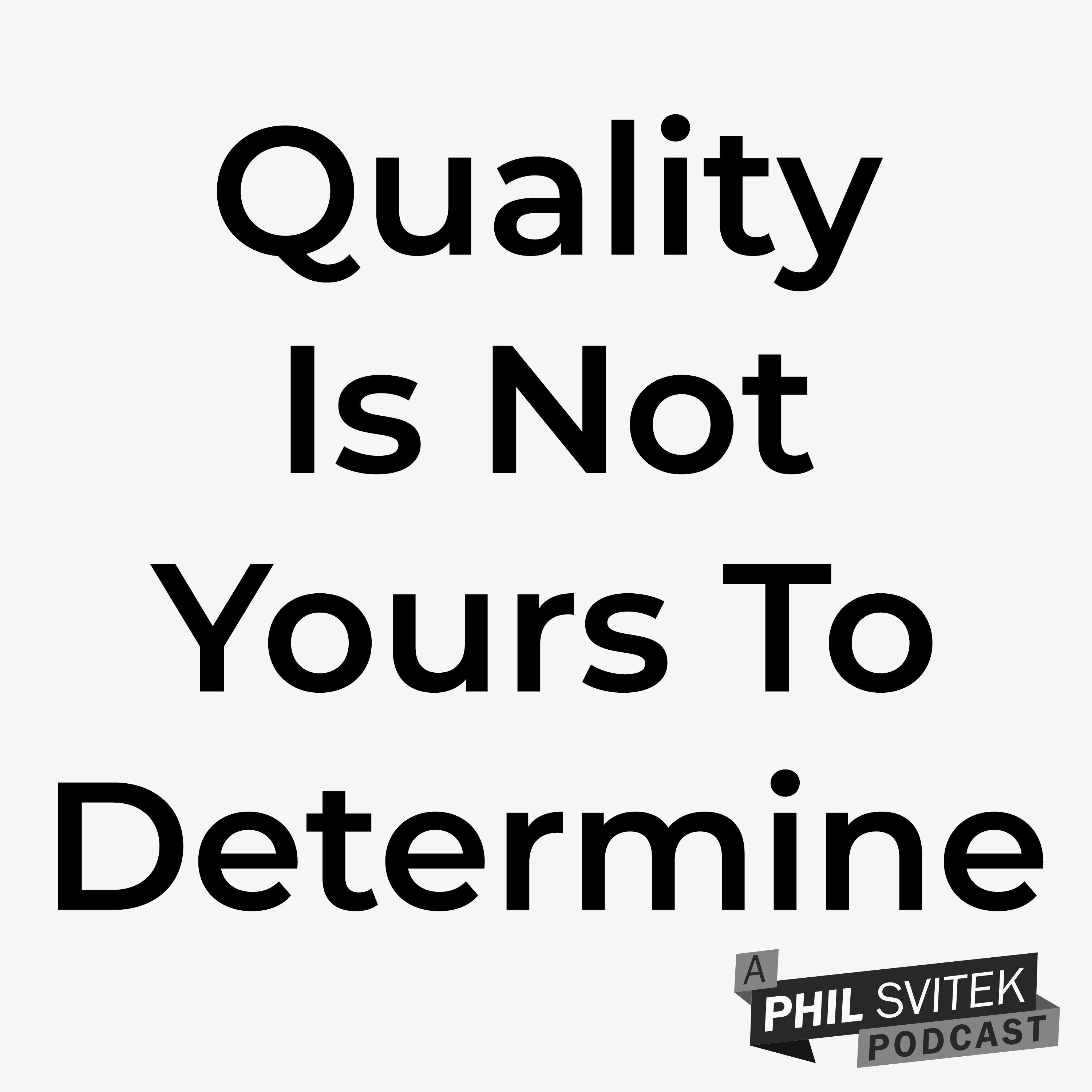Quality Is Subjective So Stop Hiding Behind It As A Way of Not Putting Out Creative Work episode artwork